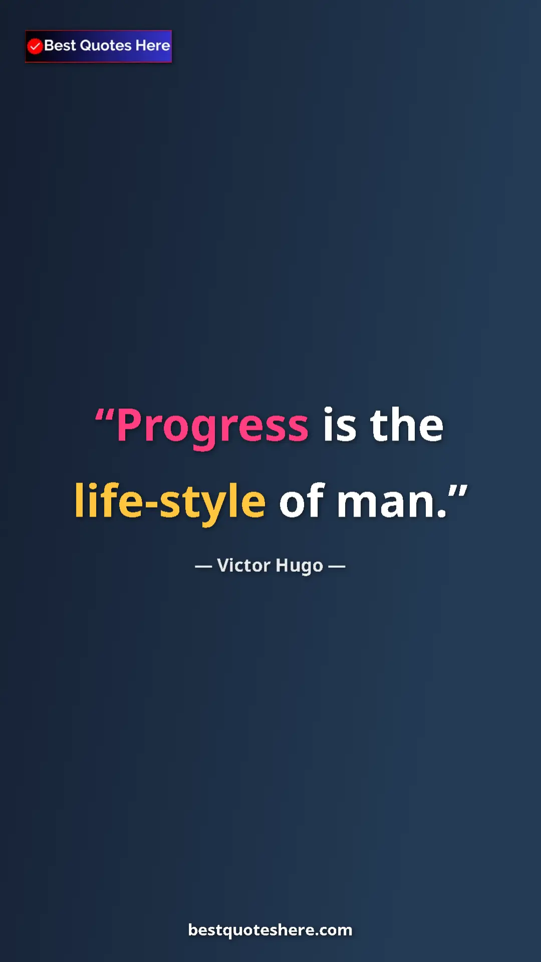 Victor Hugo Quote Card: "Progress is the life-style of man." Pinterest quote poster by Victor Hugo: "Progress is the life-style of man."