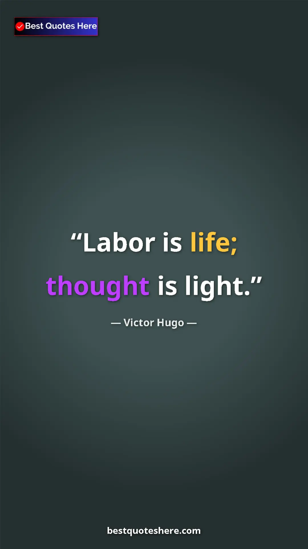 Victor Hugo Quote Card: "Labor is life; thought is light." Pinterest quote poster by Victor Hugo: "Labor is life; thought is light."