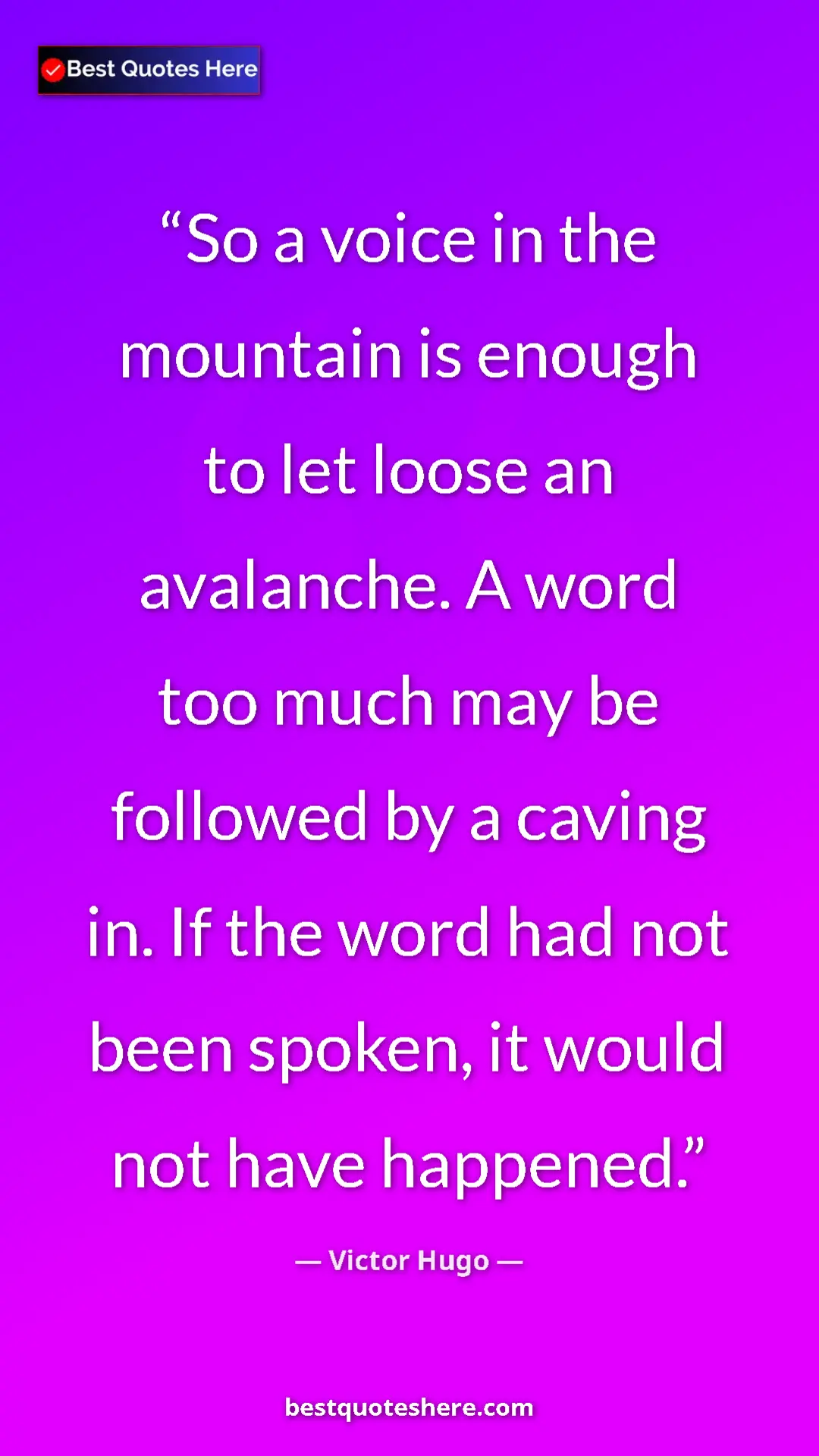 Victor Hugo Quote Card: "So a voice in the mountain is enough to let loose an..." Pinterest quote poster by Victor Hugo: "So a voice in the mountain is enough to let loose an..."