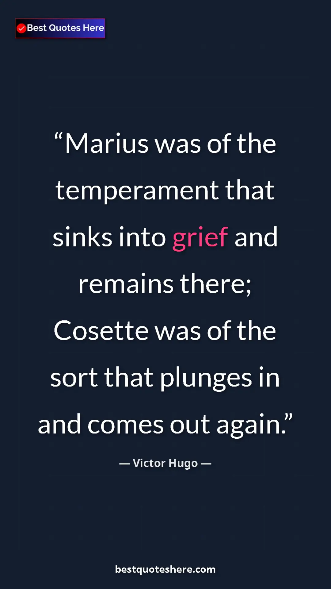 Pinterest quote poster by Victor Hugo: "Marius was of the temperament that sinks into grief and..."