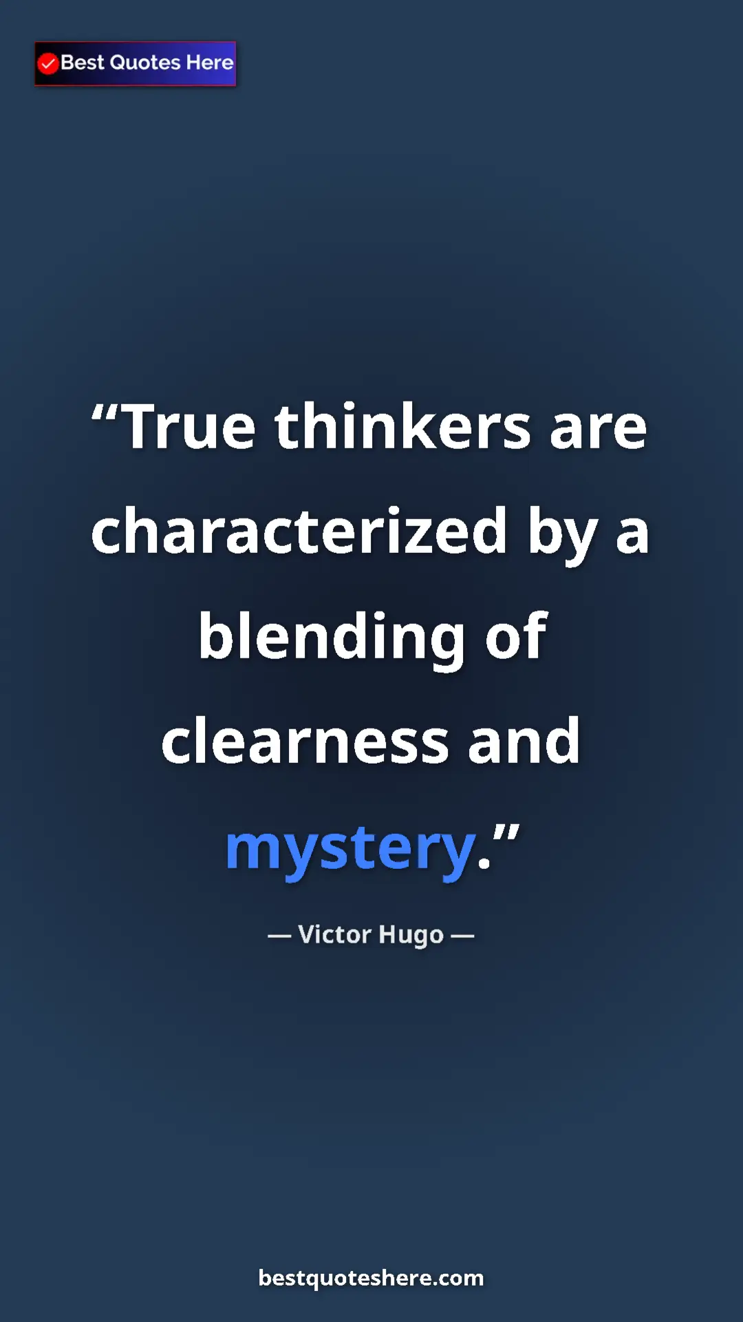 Pinterest quote poster by Victor Hugo: "True thinkers are characterized by a blending of clearness..."