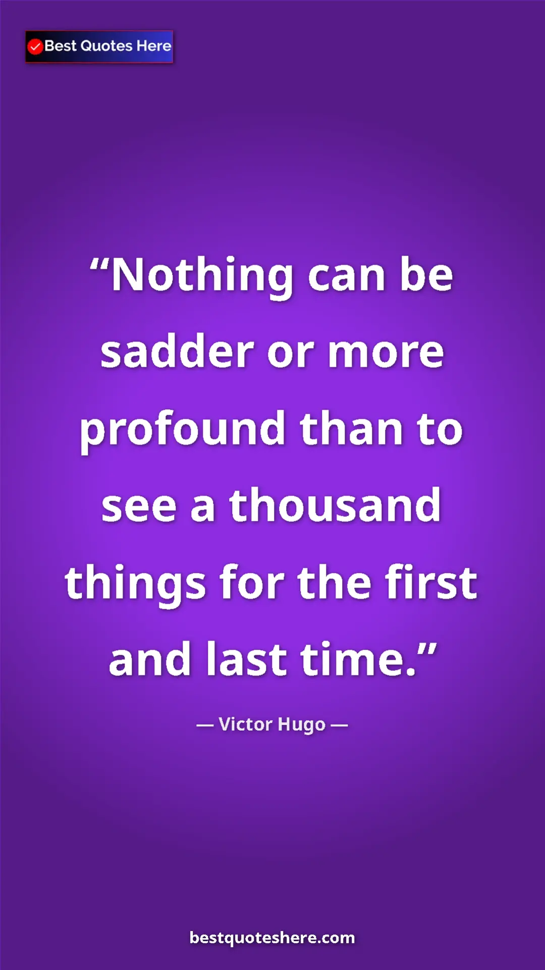 Pinterest quote poster by Victor Hugo: "Nothing can be sadder or more profound than to see a..."