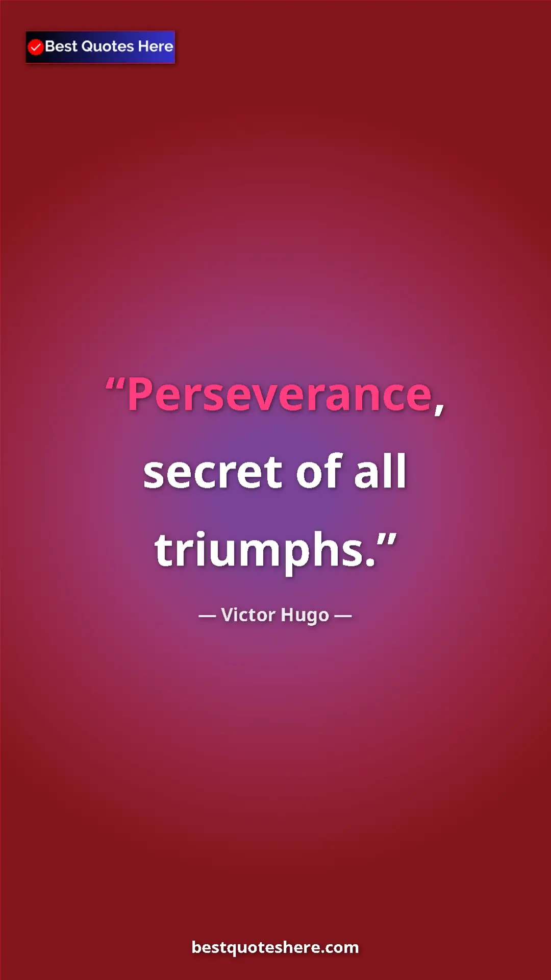 Victor Hugo Quote Card: "Perseverance, secret of all triumphs." Pinterest quote poster by Victor Hugo: "Perseverance, secret of all triumphs."