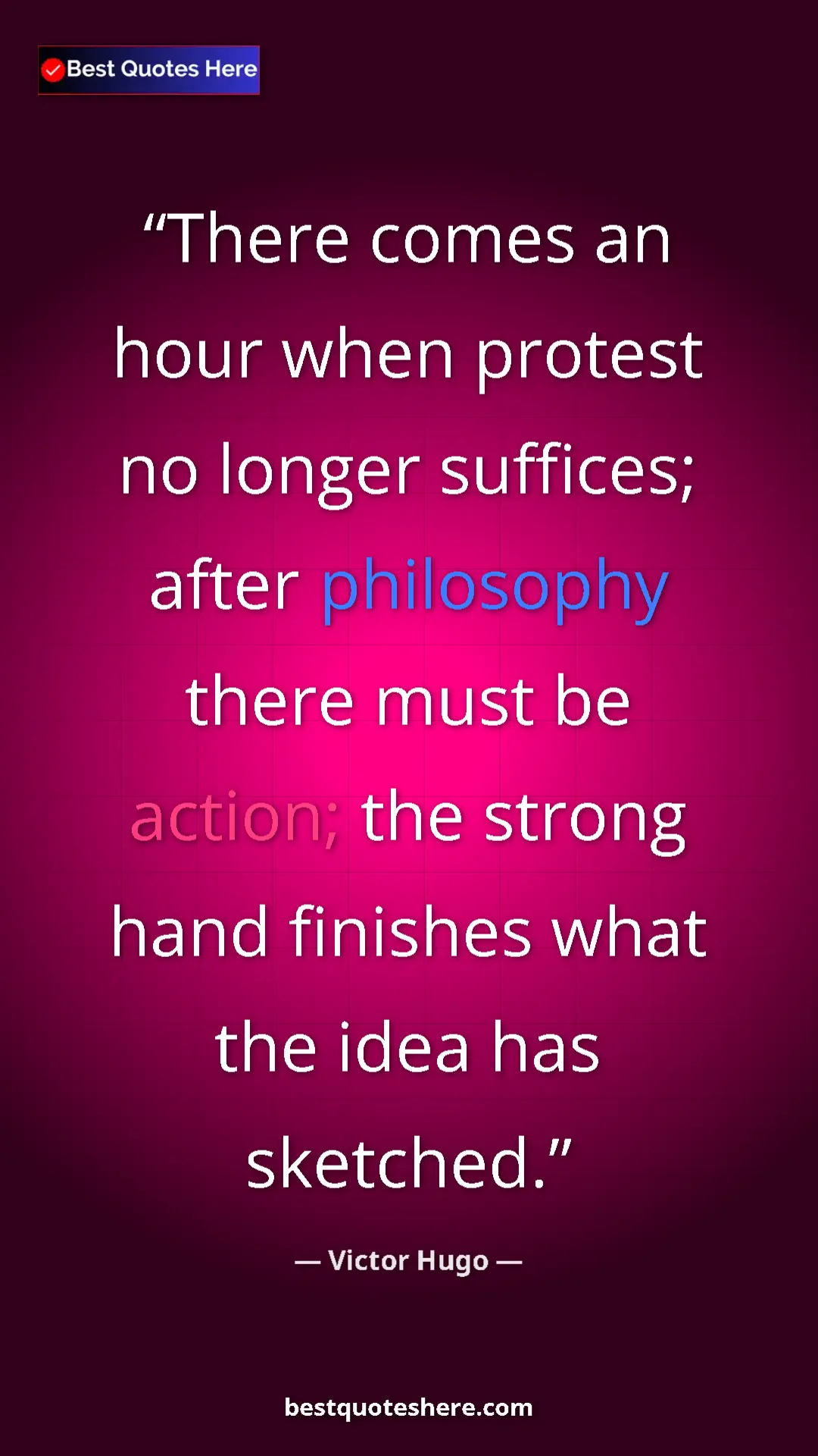 Victor Hugo Quote Card: "There comes an hour when protest no longer suffices; after..." Pinterest quote poster by Victor Hugo: "There comes an hour when protest no longer suffices; after..."