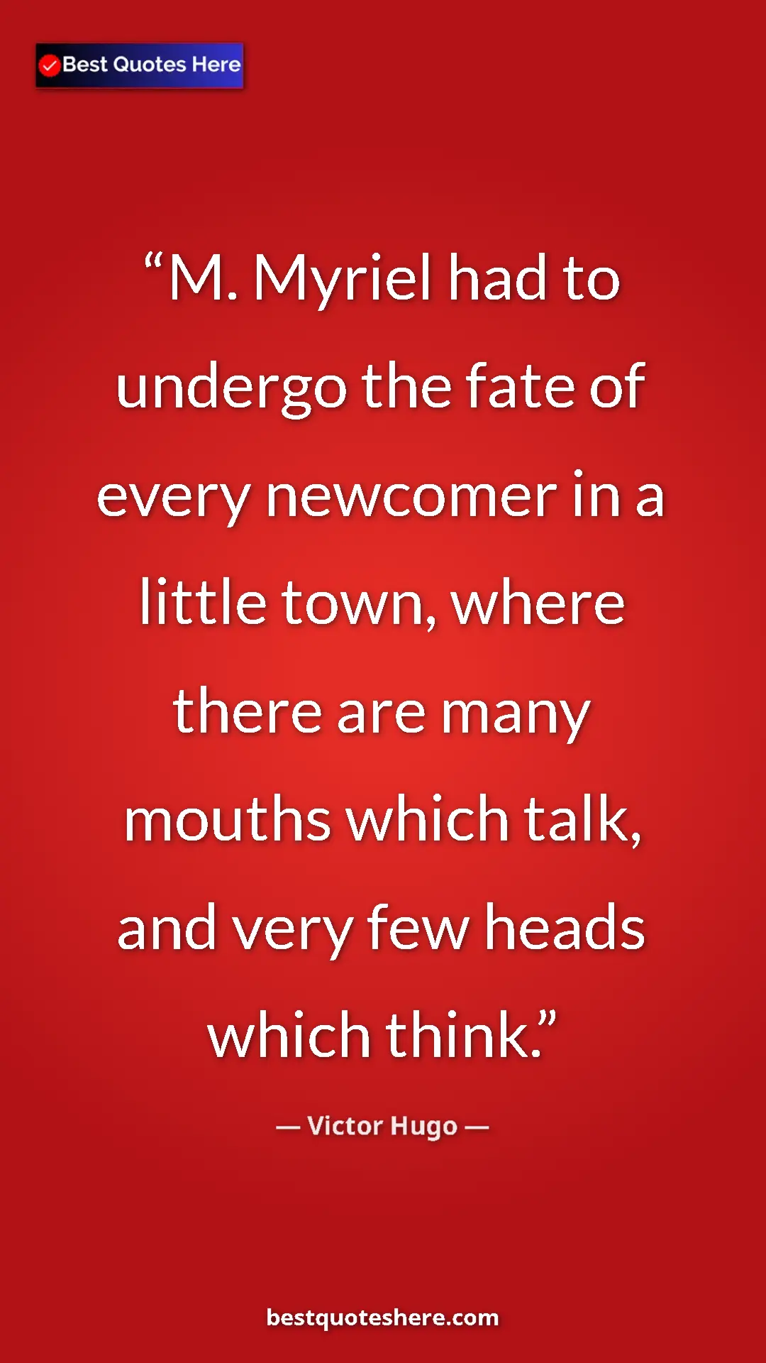 Pinterest quote poster by Victor Hugo: "M. Myriel had to undergo the fate of every newcomer in a lit"