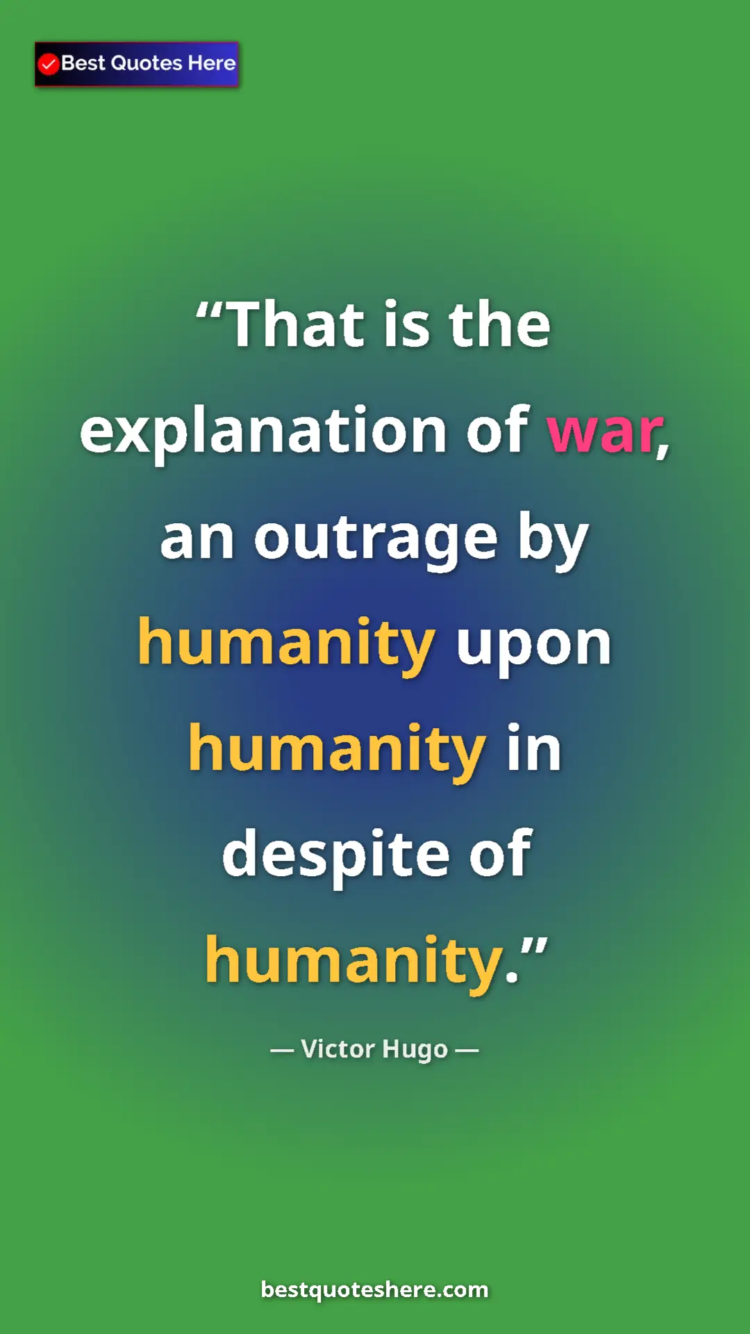 Pinterest quote poster by Victor Hugo: "That is the explanation of war, an outrage by humanity upon..."
