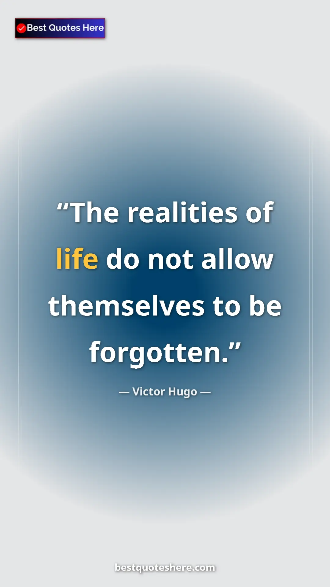 Victor Hugo Quote Card: "The realities of life do not allow themselves to be..." Pinterest quote poster by Victor Hugo: "The realities of life do not allow themselves to be..."