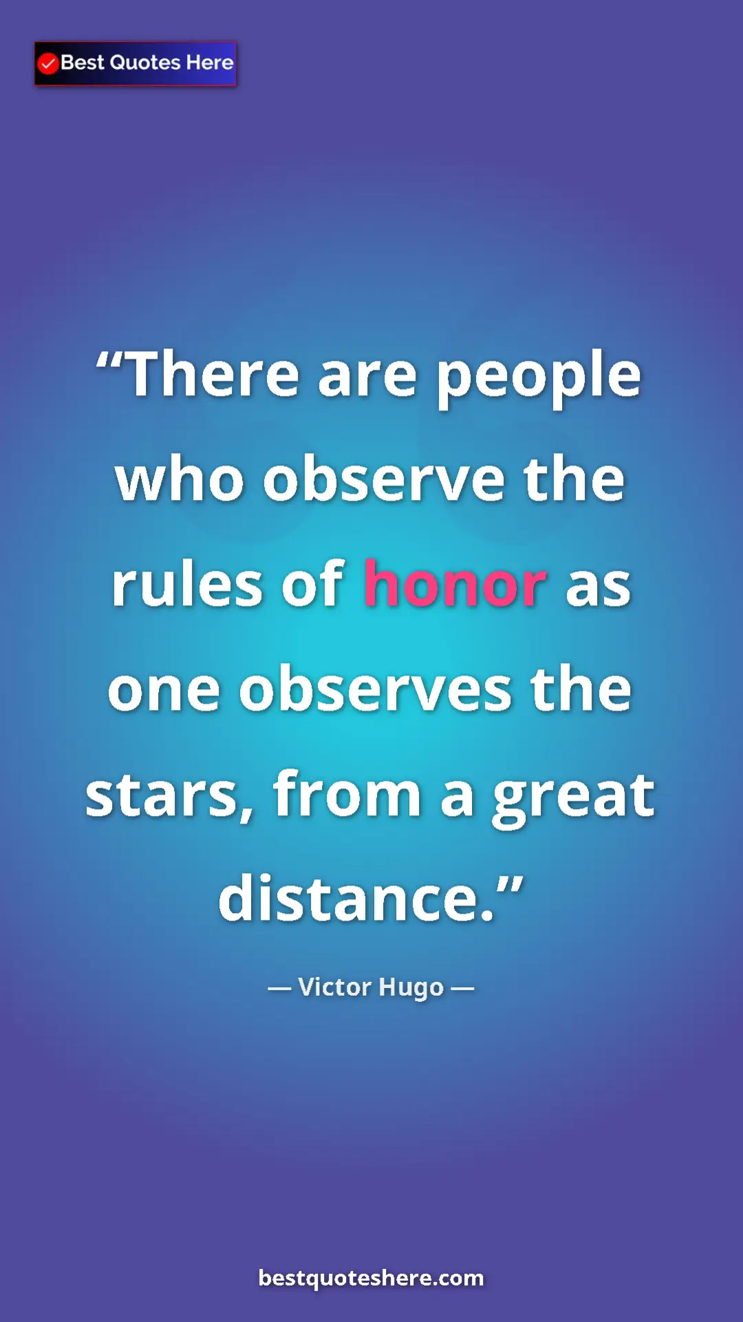 Victor Hugo Quote Card: "There are people who observe the rules of honor as one..." Pinterest quote poster by Victor Hugo: "There are people who observe the rules of honor as one..."