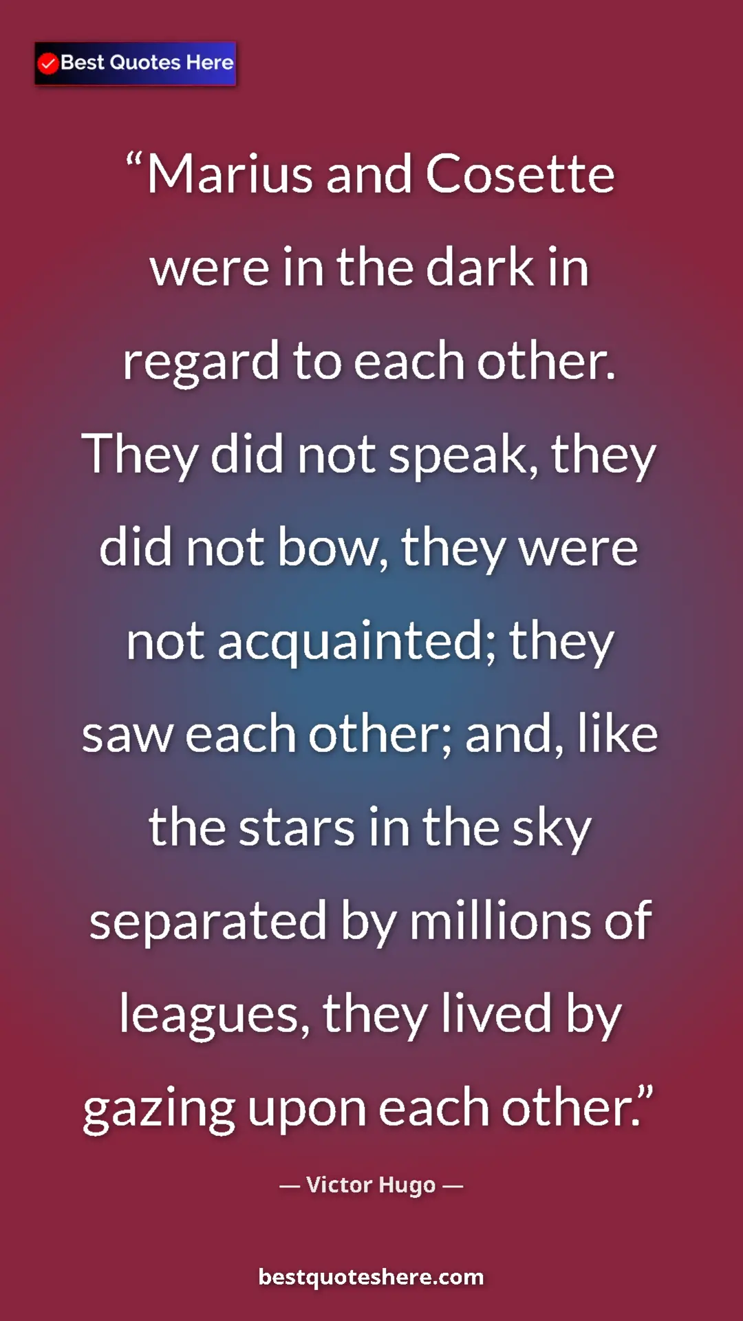 Pinterest quote poster by Victor Hugo: "Marius and Cosette were in the dark in regard to each..."