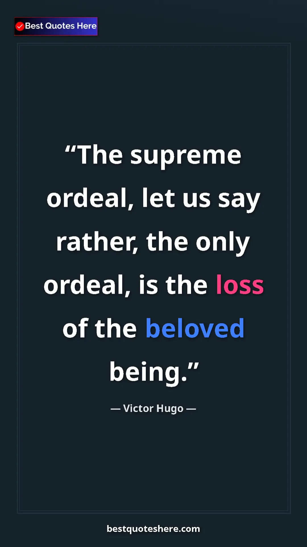 Pinterest quote poster by Victor Hugo: "The supreme ordeal, let us say rather, the only ordeal, is..."