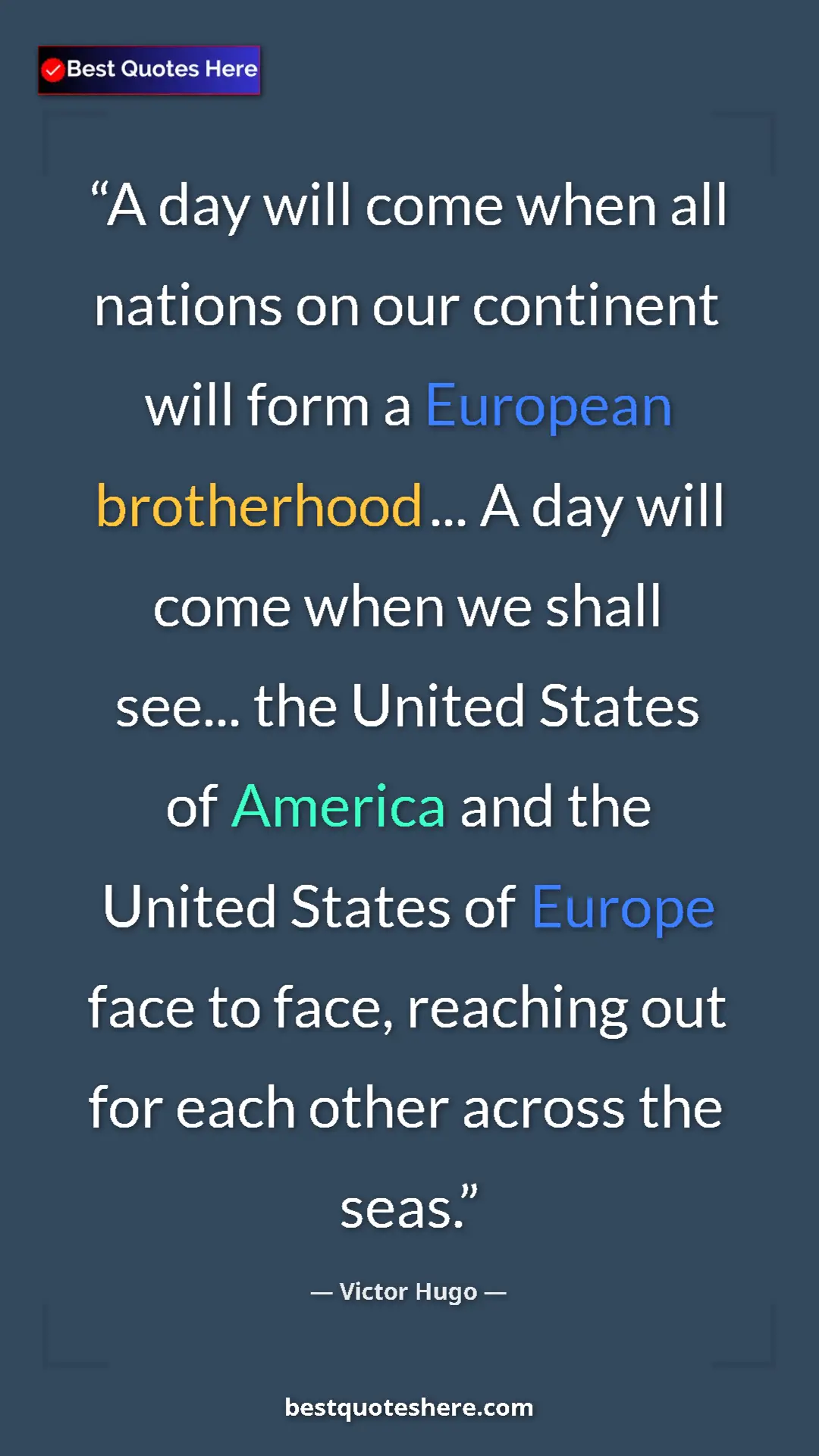 Victor Hugo Quote Card: "A day will come when all nations on our continent will form..." Pinterest quote poster by Victor Hugo: "A day will come when all nations on our continent will form..."