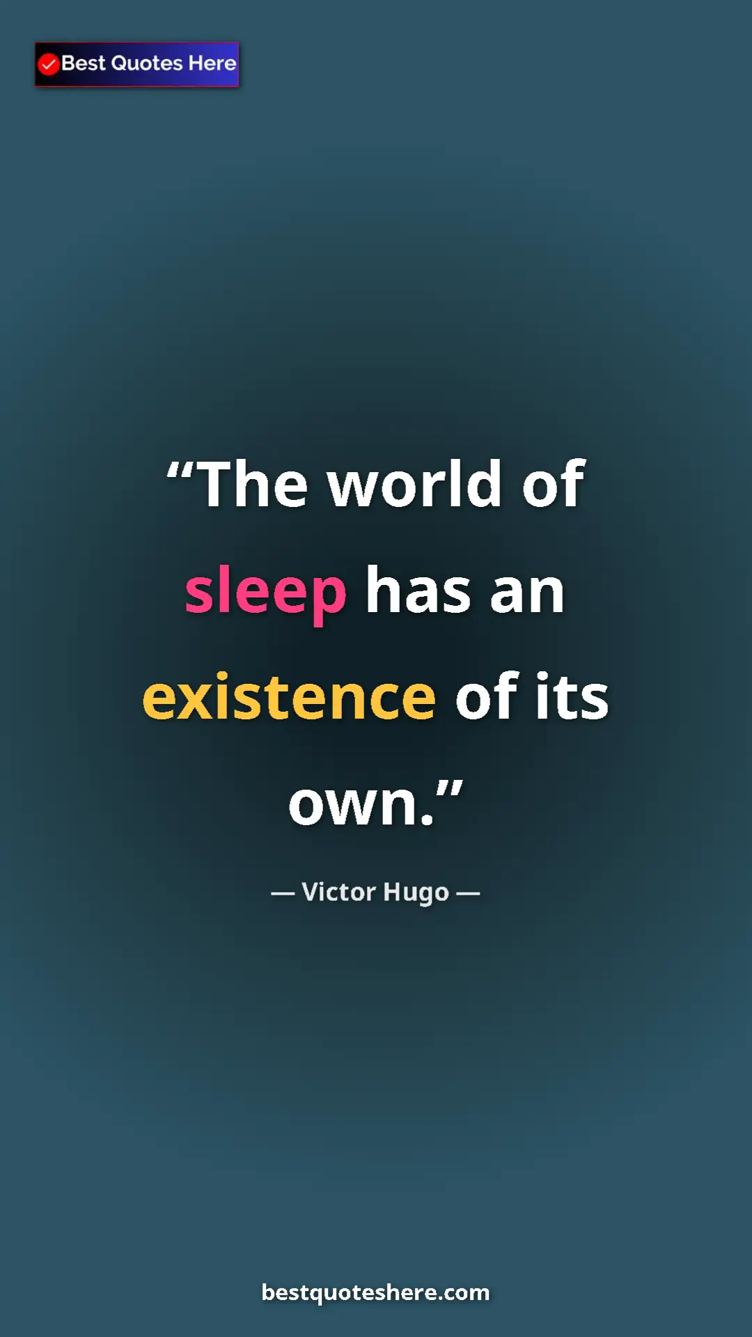 Pinterest quote poster by Victor Hugo: "The world of sleep has an existence of its own."