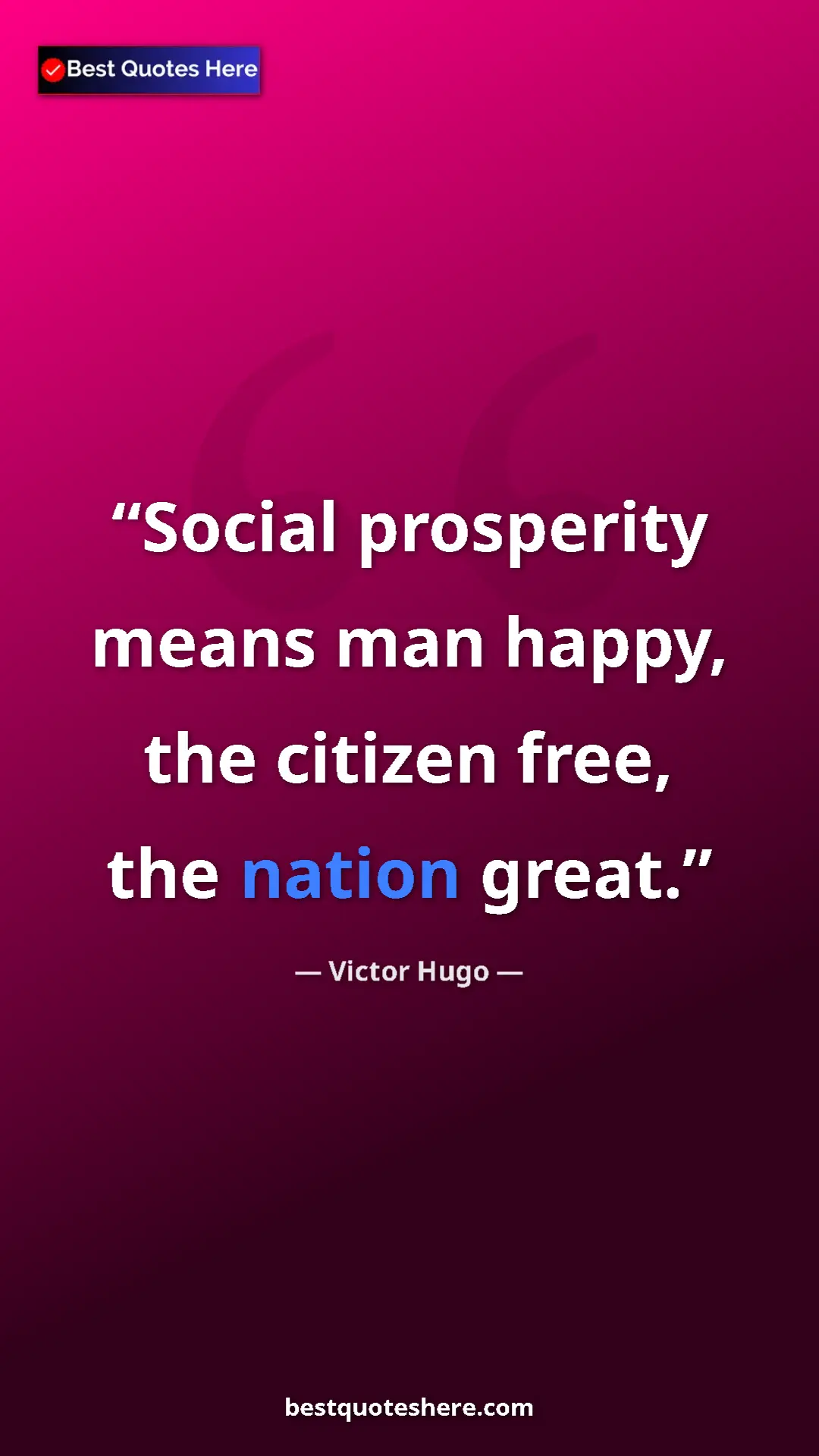 Pinterest quote poster by Victor Hugo: "Social prosperity means man happy, the citizen free, the..."