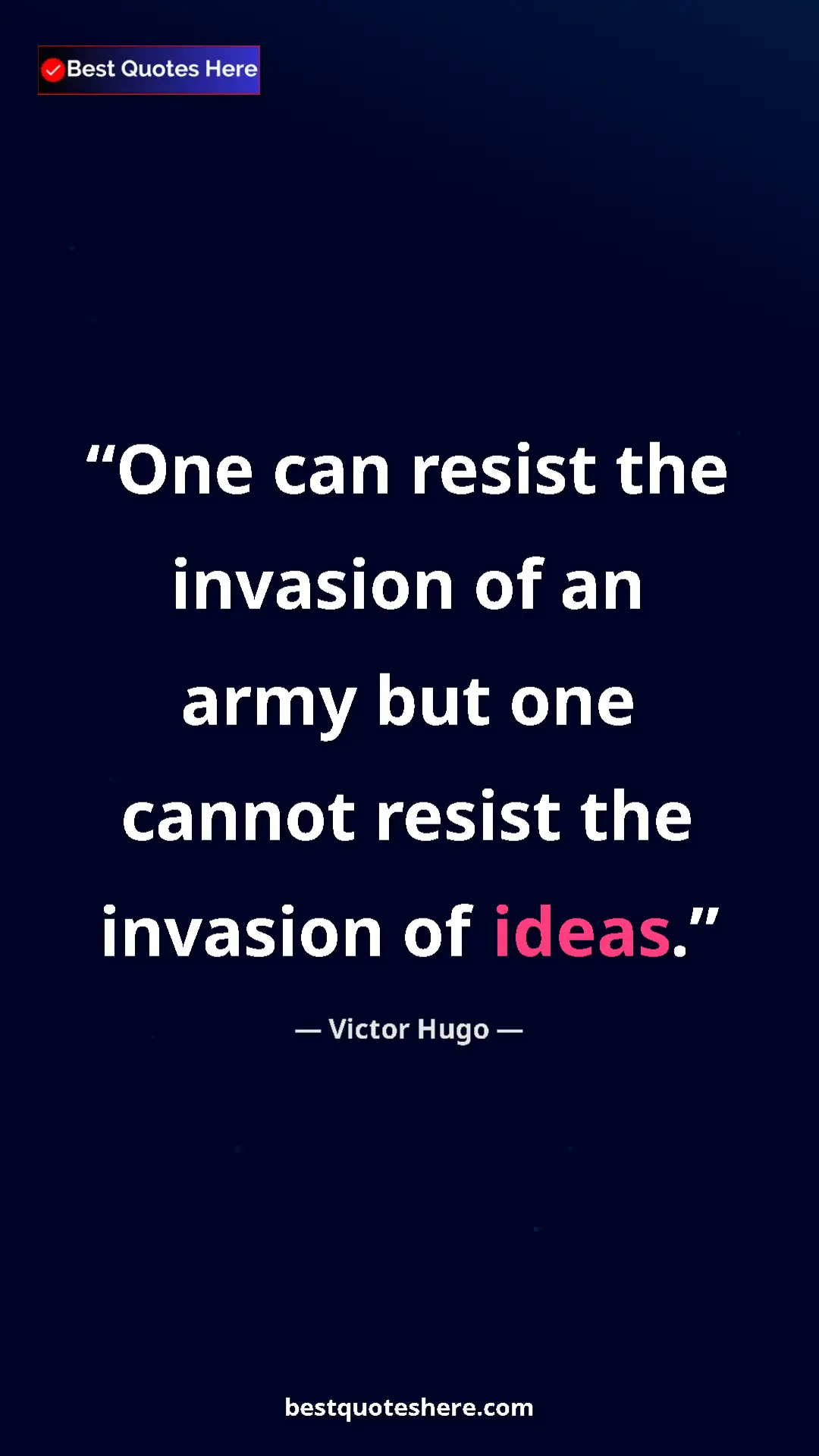 Victor Hugo Quote Card: "One can resist the invasion of an army but one cannot..." Pinterest quote poster by Victor Hugo: "One can resist the invasion of an army but one cannot..."