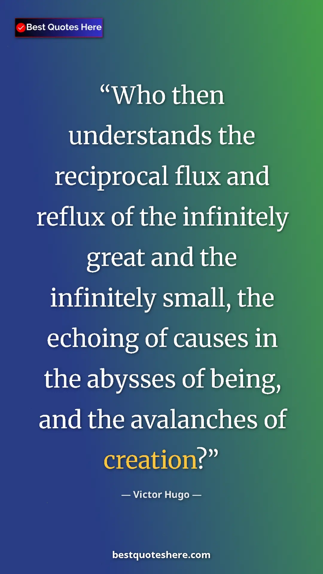 Pinterest quote poster by Victor Hugo: "Who then understands the reciprocal flux and reflux of the..."