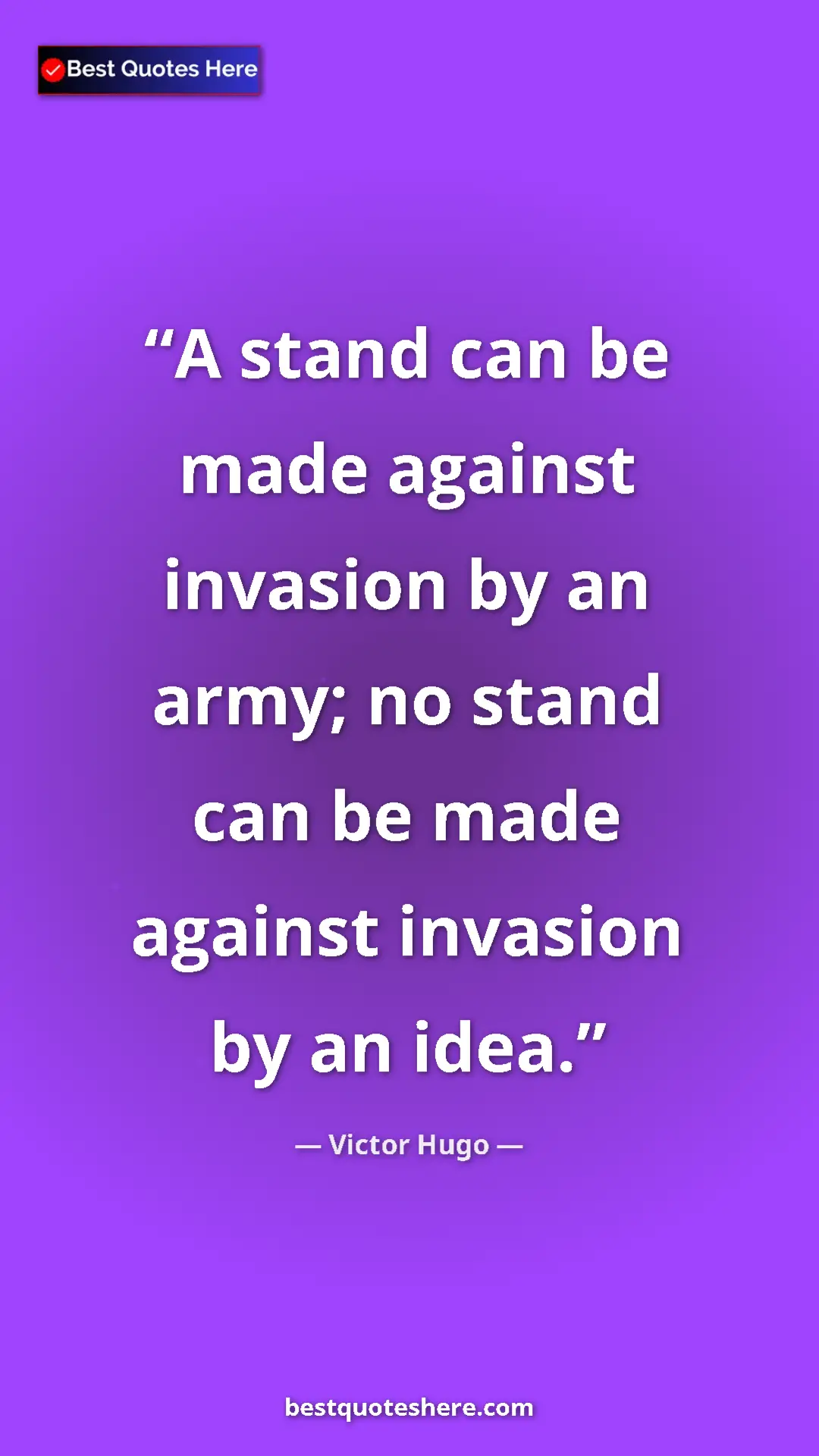 Victor Hugo Quote Card: "A stand can be made against invasion by an army; no stand..." Pinterest quote poster by Victor Hugo: "A stand can be made against invasion by an army; no stand..."