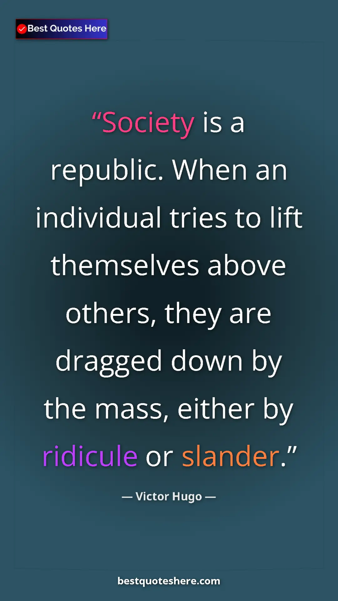 Victor Hugo Quote Card: "Society is a republic. When an individual tries to lift..." Pinterest quote poster by Victor Hugo: "Society is a republic. When an individual tries to lift..."