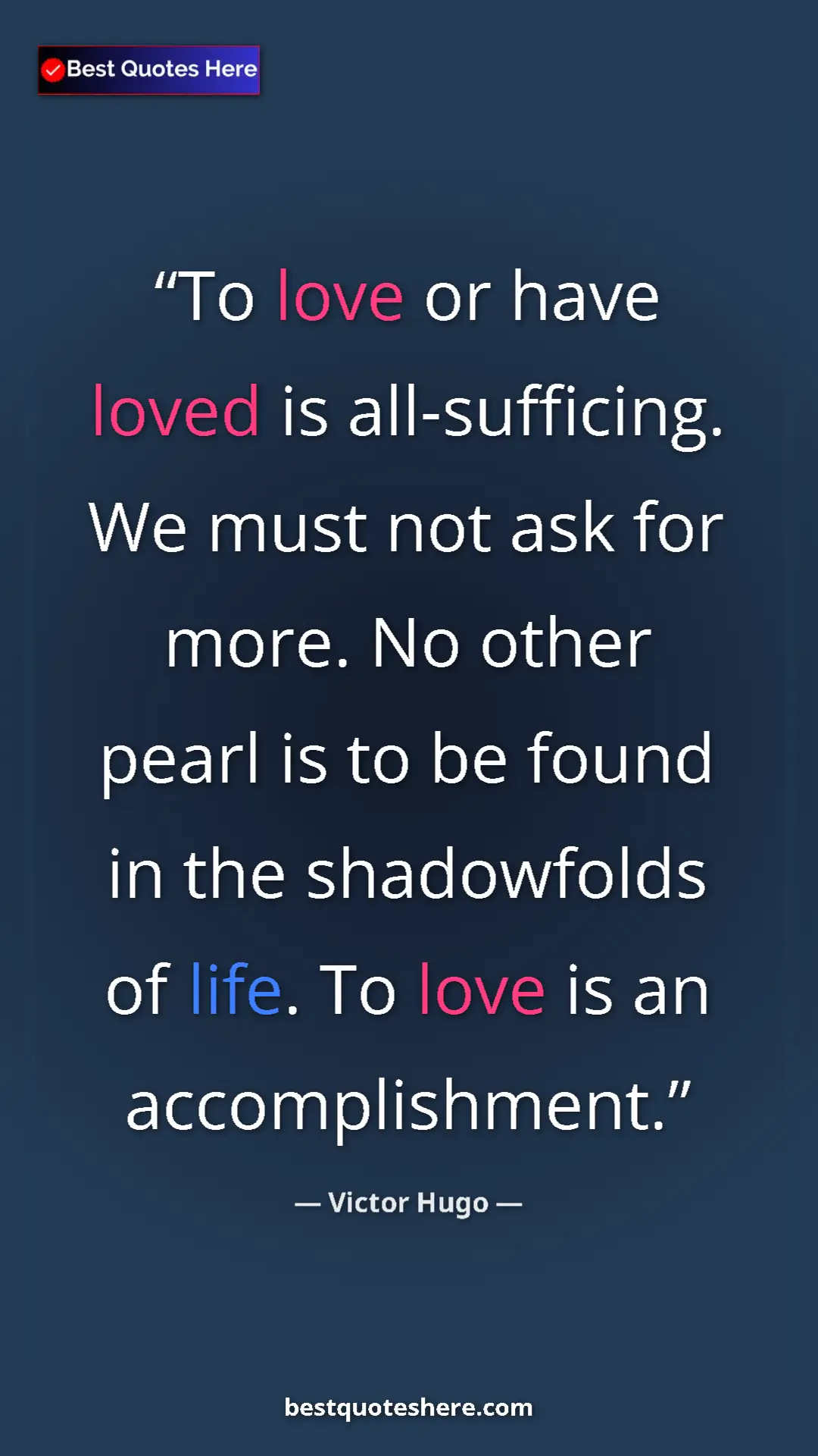 Victor Hugo Quote Card: "To love or have loved is all-sufficing. We must not ask for..." Pinterest quote poster by Victor Hugo: "To love or have loved is all-sufficing. We must not ask for..."