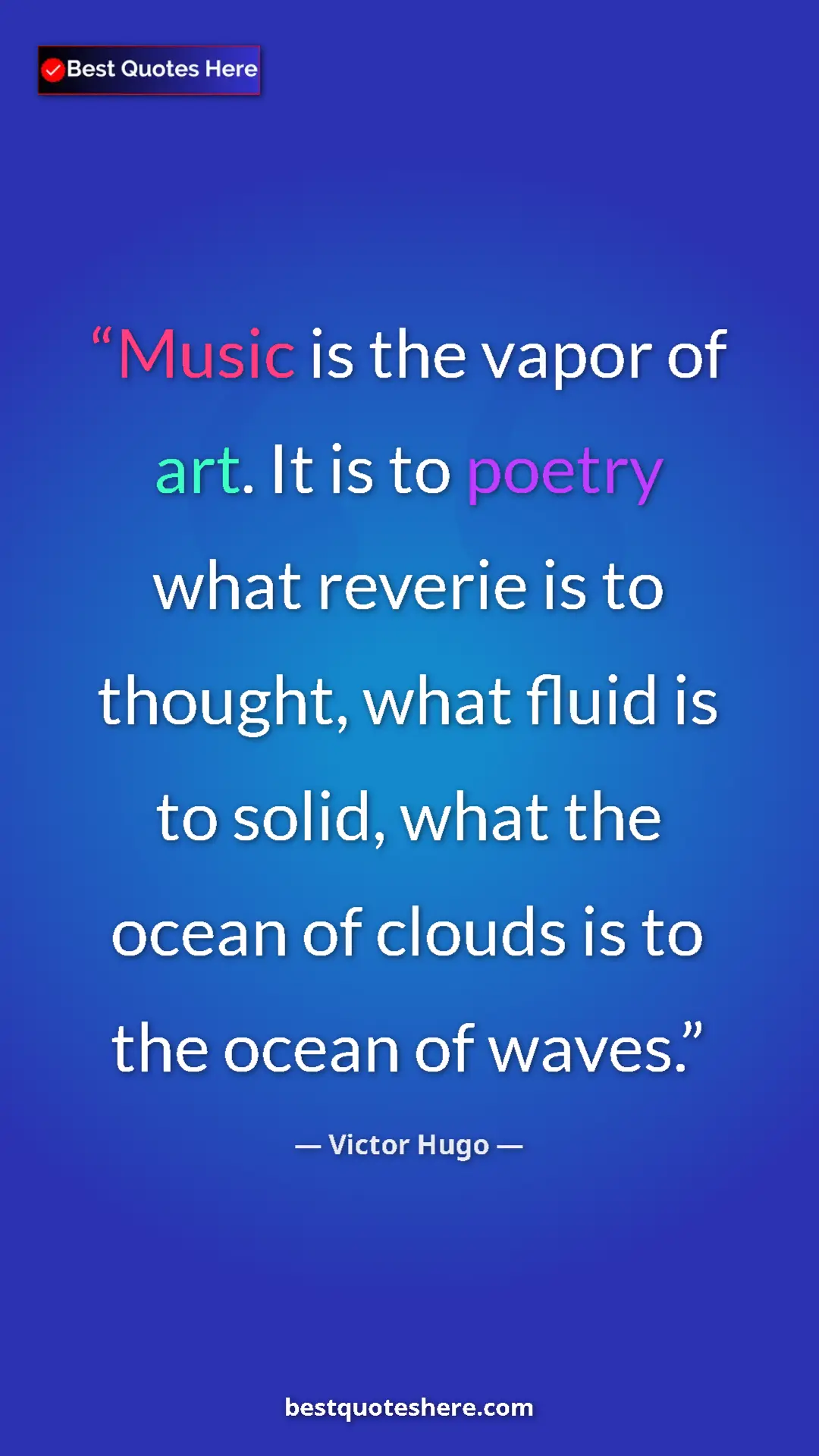 Victor Hugo Quote Card: "Music is the vapor of art. It is to poetry what reverie is..." Pinterest quote poster by Victor Hugo: "Music is the vapor of art. It is to poetry what reverie is..."