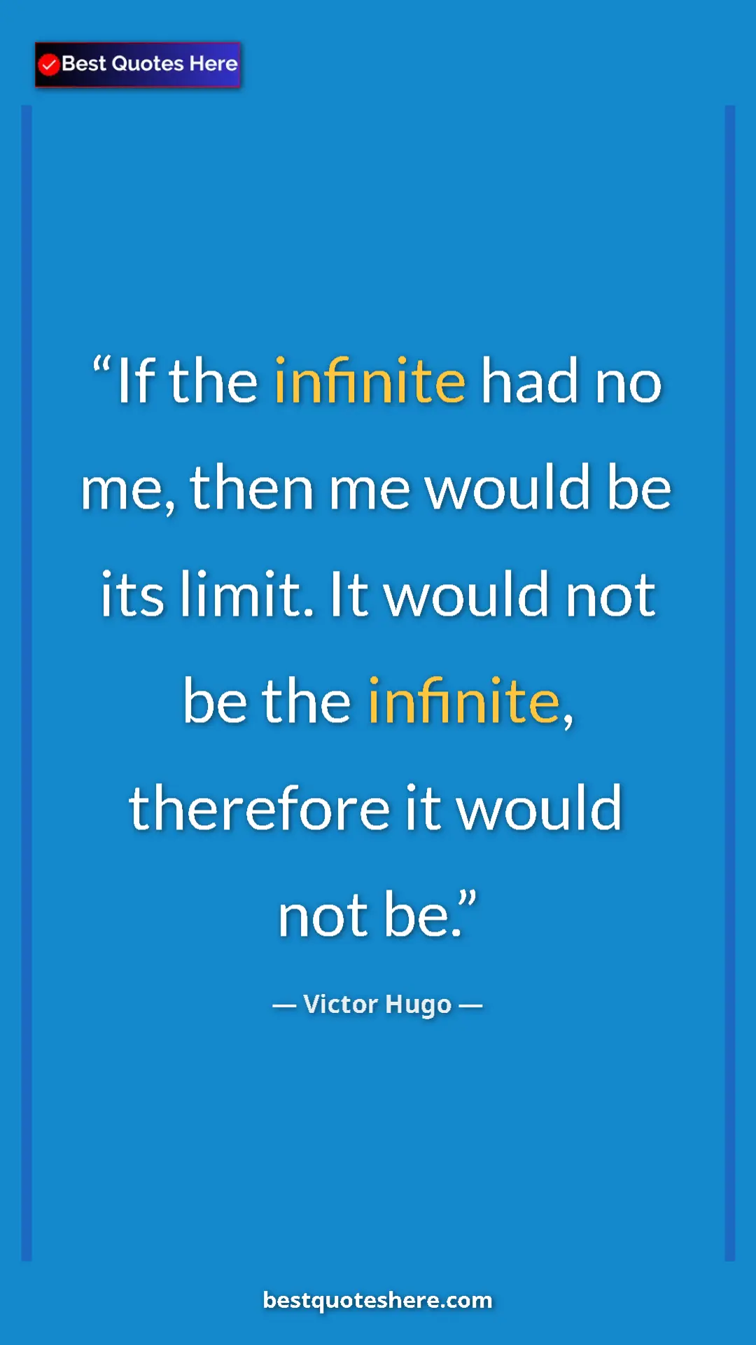 Pinterest quote poster by Victor Hugo: "If the infinite had no me, then me would be its limit. It..."