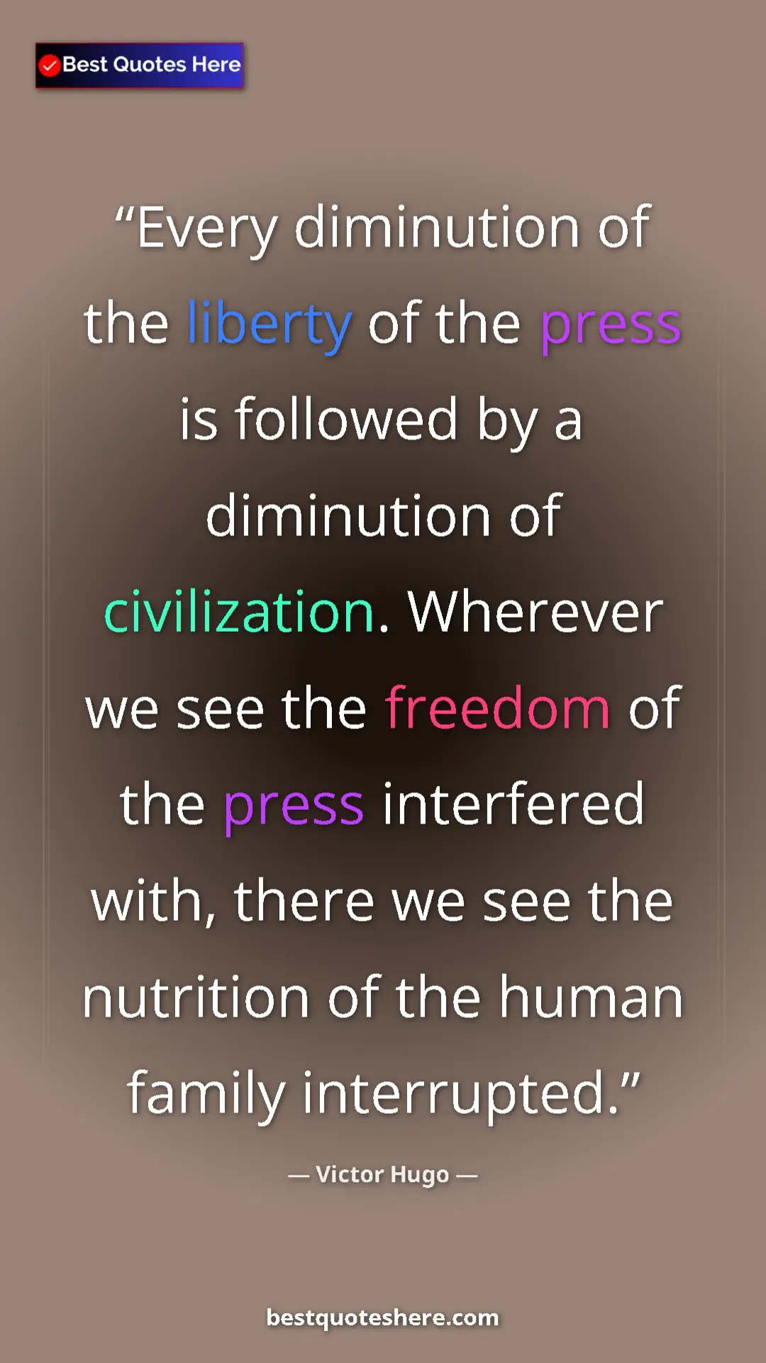Victor Hugo Quote Card: "Every diminution of the liberty of the press is followed by..." Pinterest quote poster by Victor Hugo: "Every diminution of the liberty of the press is followed by..."