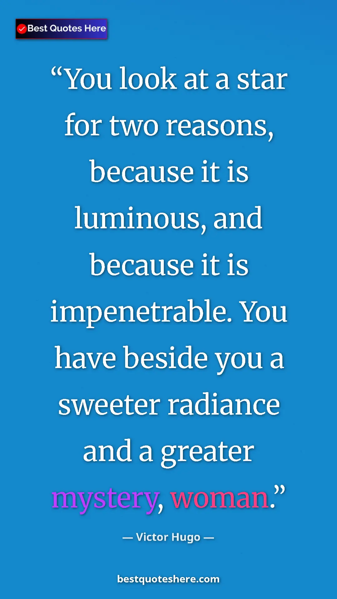 Victor Hugo Quote Card: "You look at a star for two reasons, because it is luminous,..." Pinterest quote poster by Victor Hugo: "You look at a star for two reasons, because it is luminous,..."