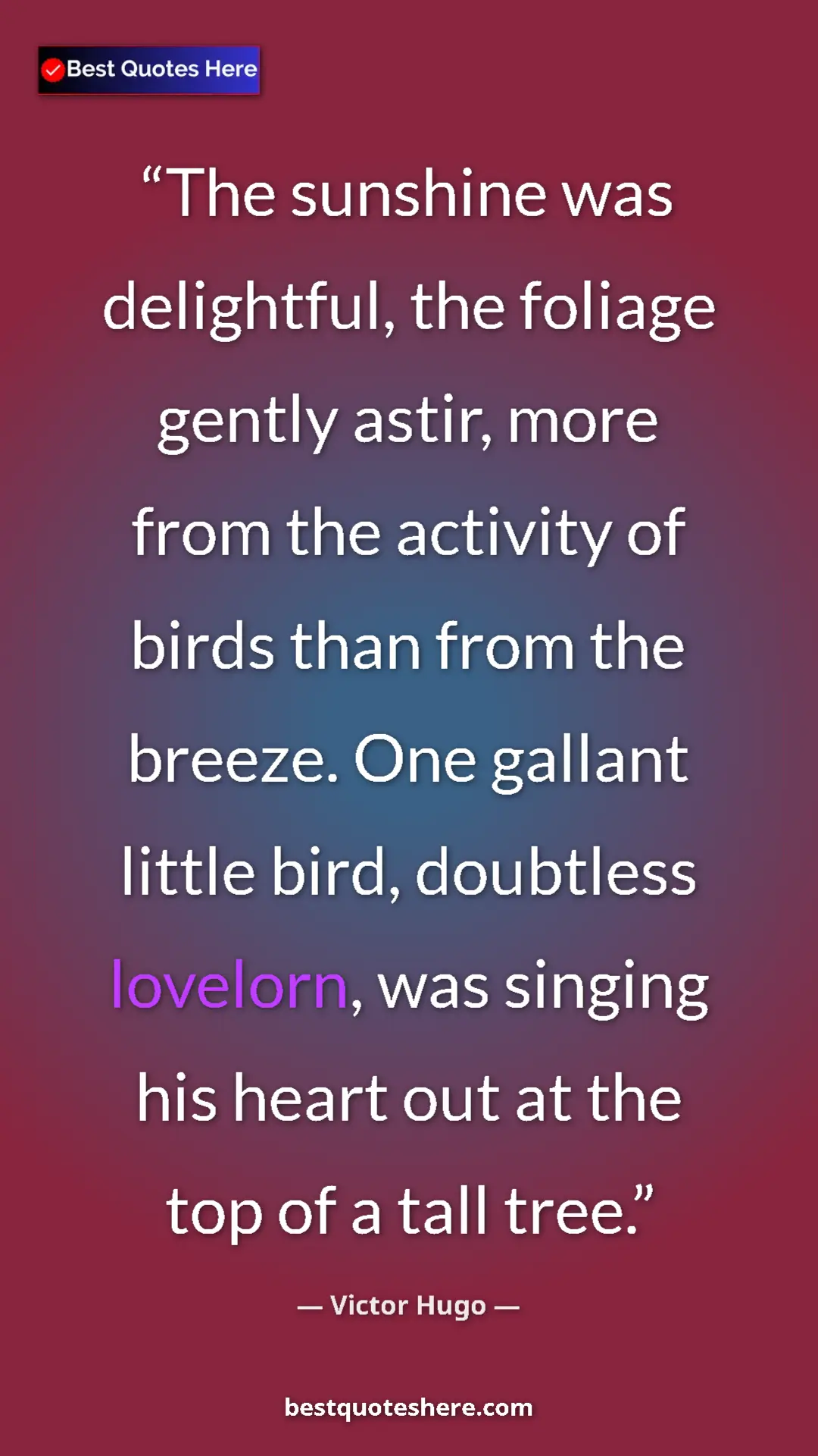 Victor Hugo Quote Card: "The sunshine was delightful, the foliage gently astir, more..." Pinterest quote poster by Victor Hugo: "The sunshine was delightful, the foliage gently astir, more..."