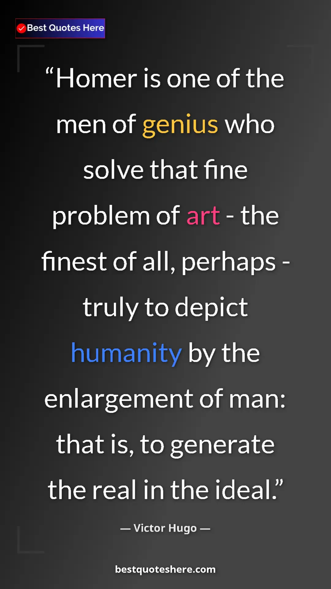Victor Hugo Quote Card: "Homer is one of the men of genius who solve that fine..." Pinterest quote poster by Victor Hugo: "Homer is one of the men of genius who solve that fine..."
