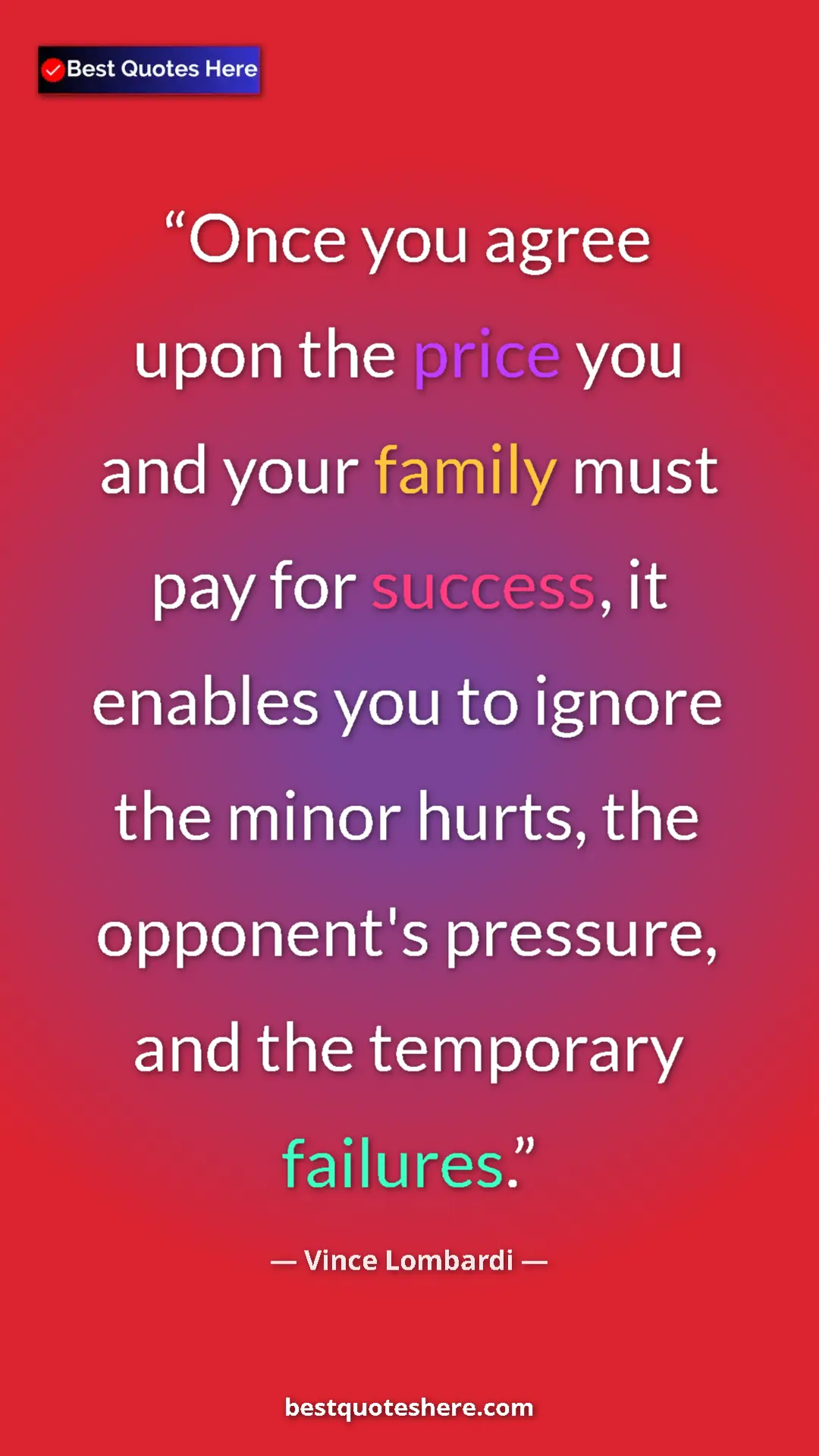 Pinterest quote poster by Vince Lombardi: "Once you agree upon the price you and your family must pay..."