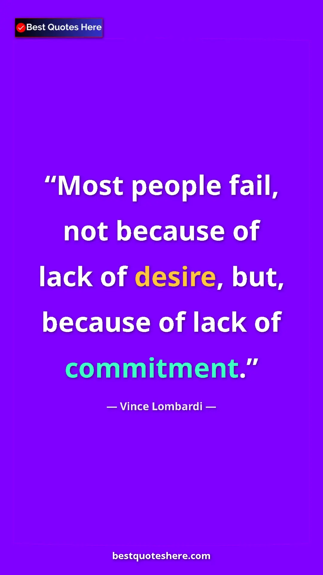 Pinterest quote poster by Vince Lombardi: "Most people fail, not because of lack of desire, but,..."