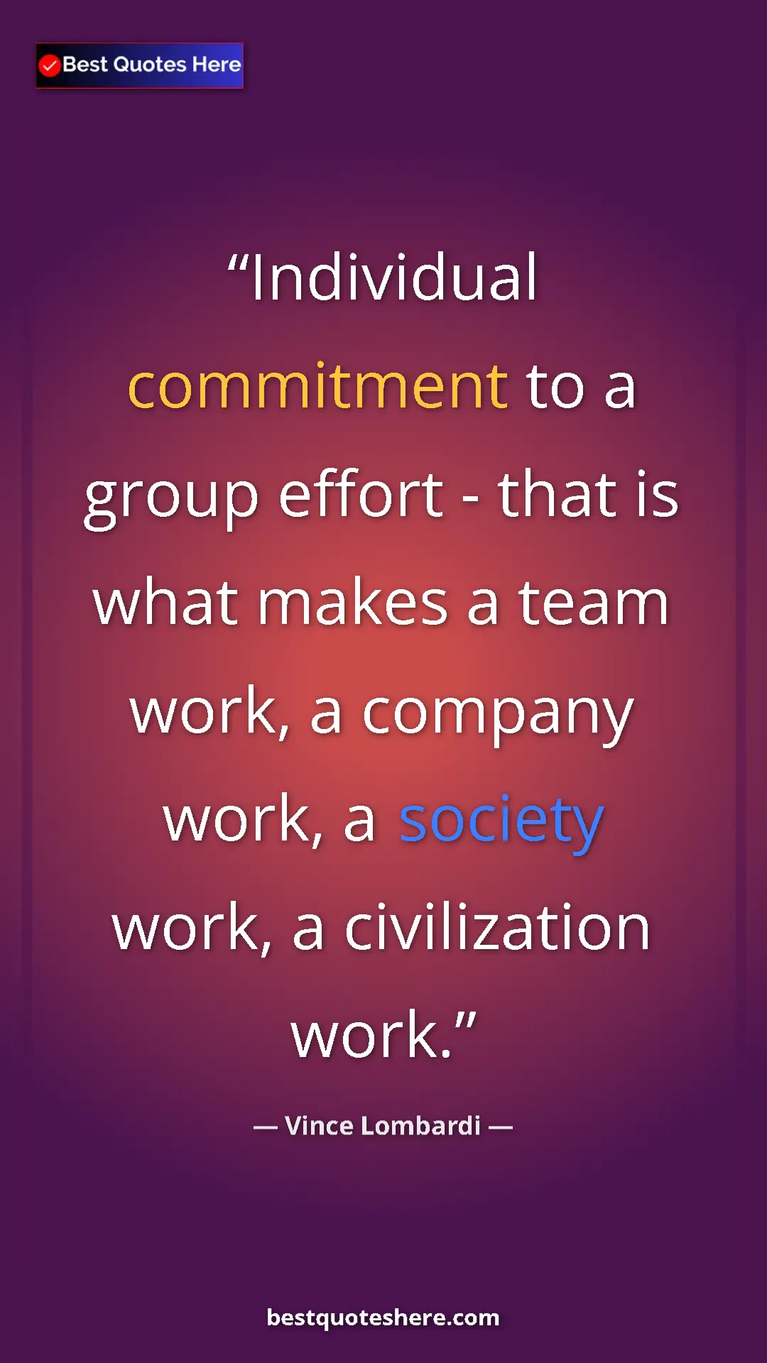 Pinterest quote poster by Vince Lombardi: "Individual commitment to a group effort - that is what..."