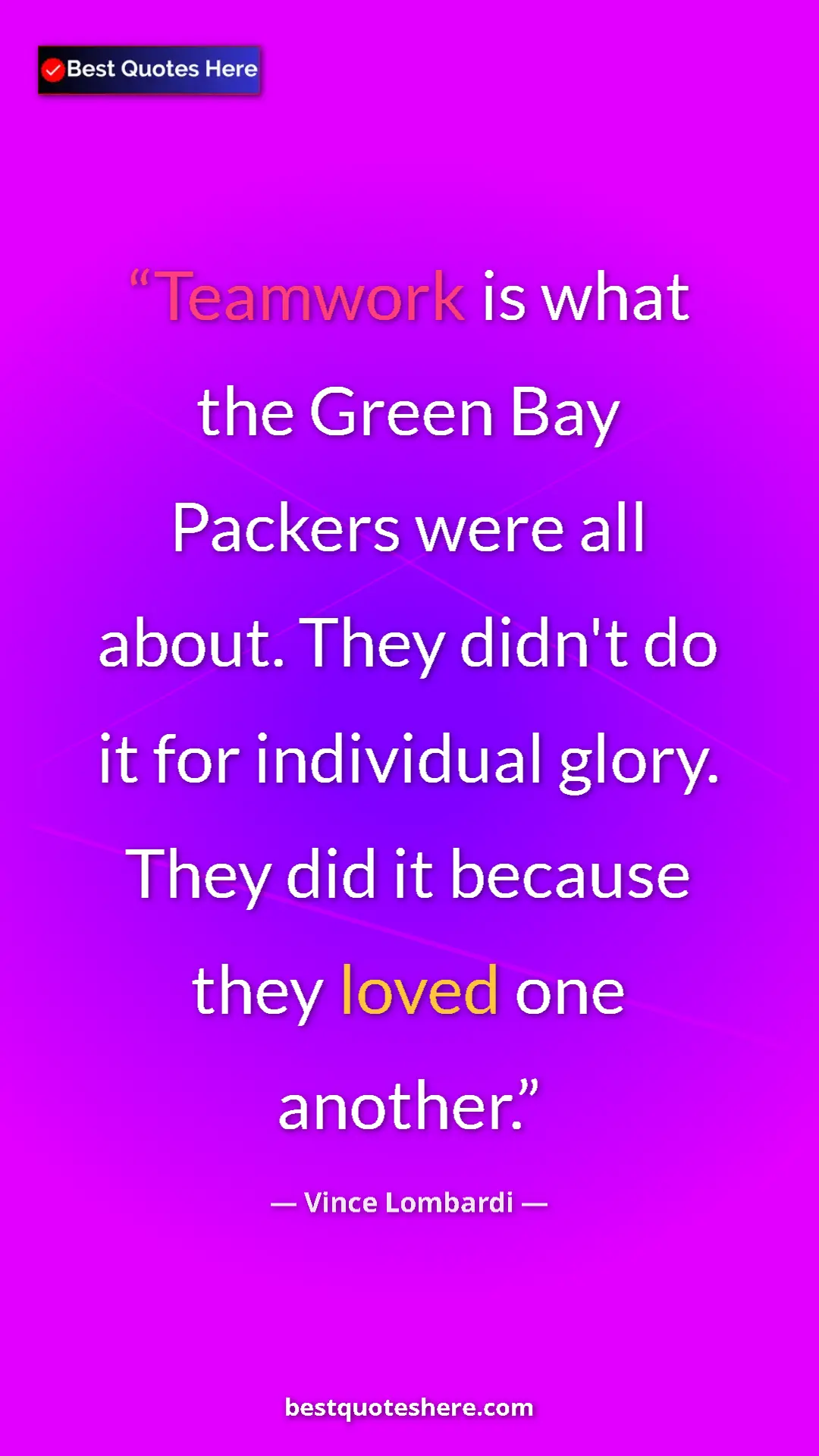 Vince Lombardi Quote Card: "Teamwork is what the Green Bay Packers were all about. They..." Pinterest quote poster by Vince Lombardi: "Teamwork is what the Green Bay Packers were all about. They..."