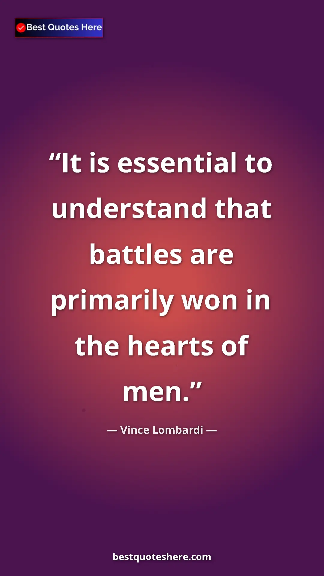 Pinterest quote poster by Vince Lombardi: "It is essential to understand that battles are primarily..."
