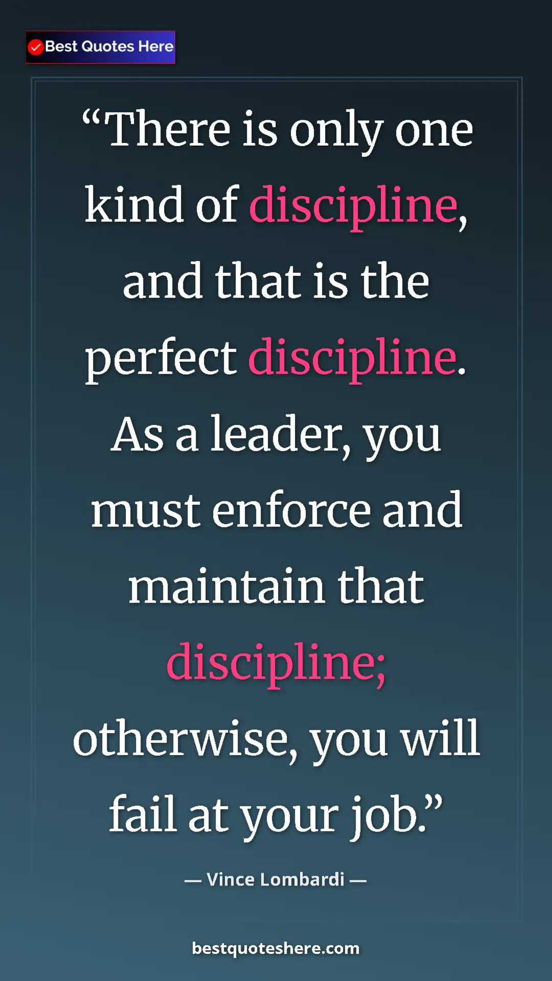 Vince Lombardi Quote Card: "There is only one kind of discipline, and that is the..." Pinterest quote poster by Vince Lombardi: "There is only one kind of discipline, and that is the..."
