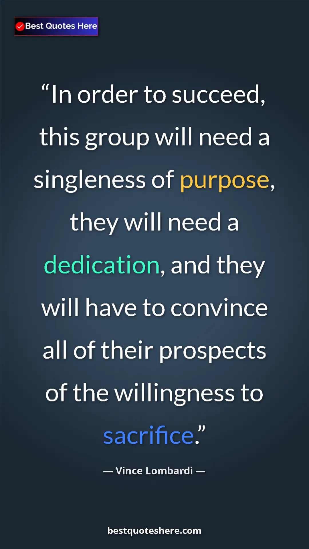 Vince Lombardi Quote Card: "In order to succeed, this group will need a singleness of pu" Pinterest quote poster by Vince Lombardi: "In order to succeed, this group will need a singleness of pu"