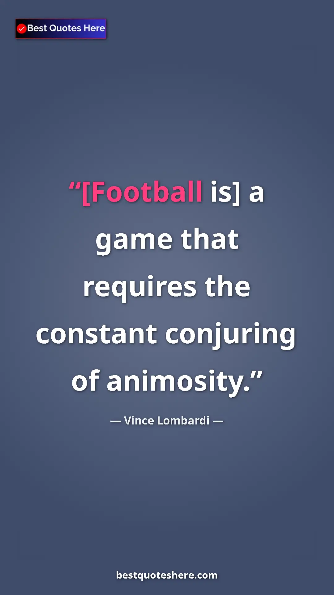 Pinterest quote poster by Vince Lombardi: "[Football is] a game that requires the constant conjuring..."