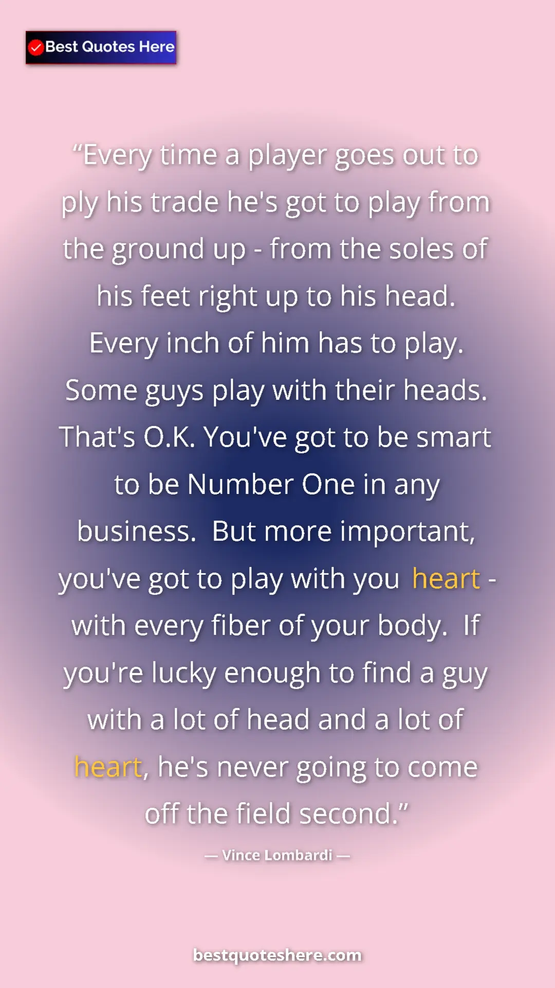 Pinterest quote poster by Vince Lombardi: "Every time a player goes out to ply his trade he's got to..."