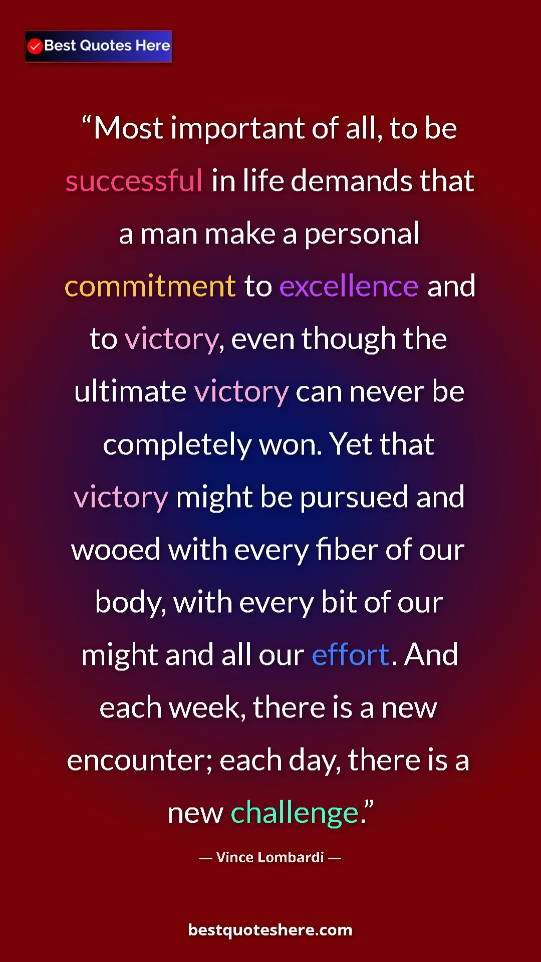 Pinterest quote poster by Vince Lombardi: "Most important of all, to be successful in life demands..."