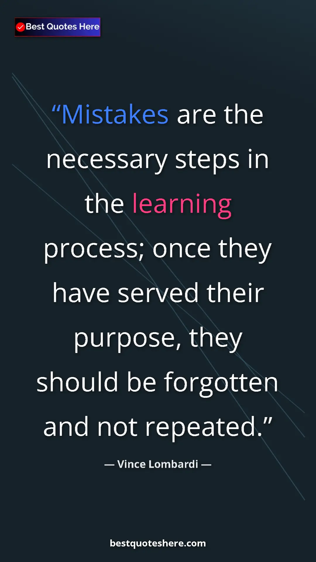 Pinterest quote poster by Vince Lombardi: "Mistakes are the necessary steps in the learning process; on"