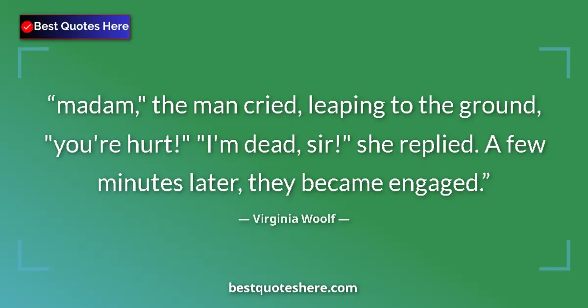 Quote by Virginia Woolf: madam,