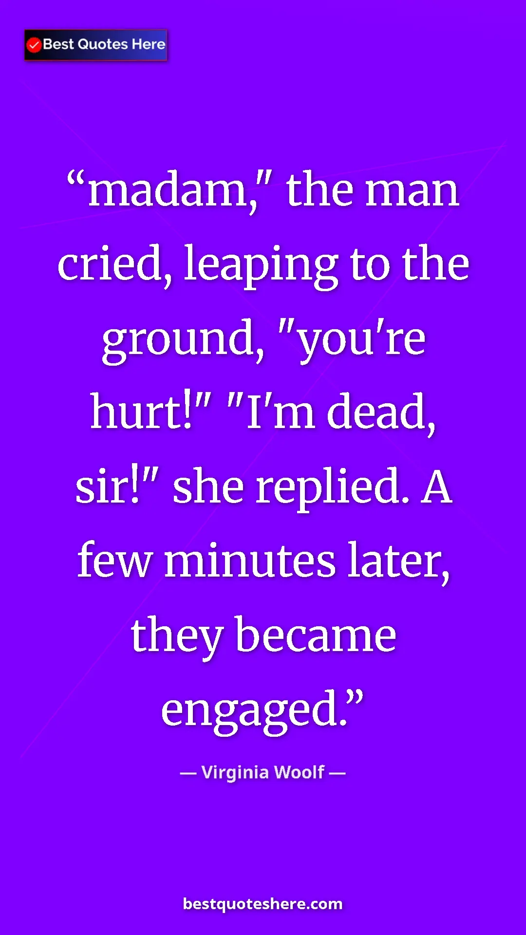 Virginia Woolf Quote Card: "madam," the man cried, leaping to the ground, "you're..." Pinterest quote poster by Virginia Woolf: "madam," the man cried, leaping to the ground, "you're..."