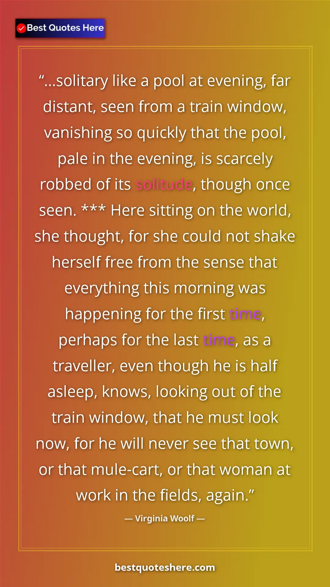 Pinterest quote poster by Virginia Woolf: "...solitary like a pool at evening, far distant, seen from..."