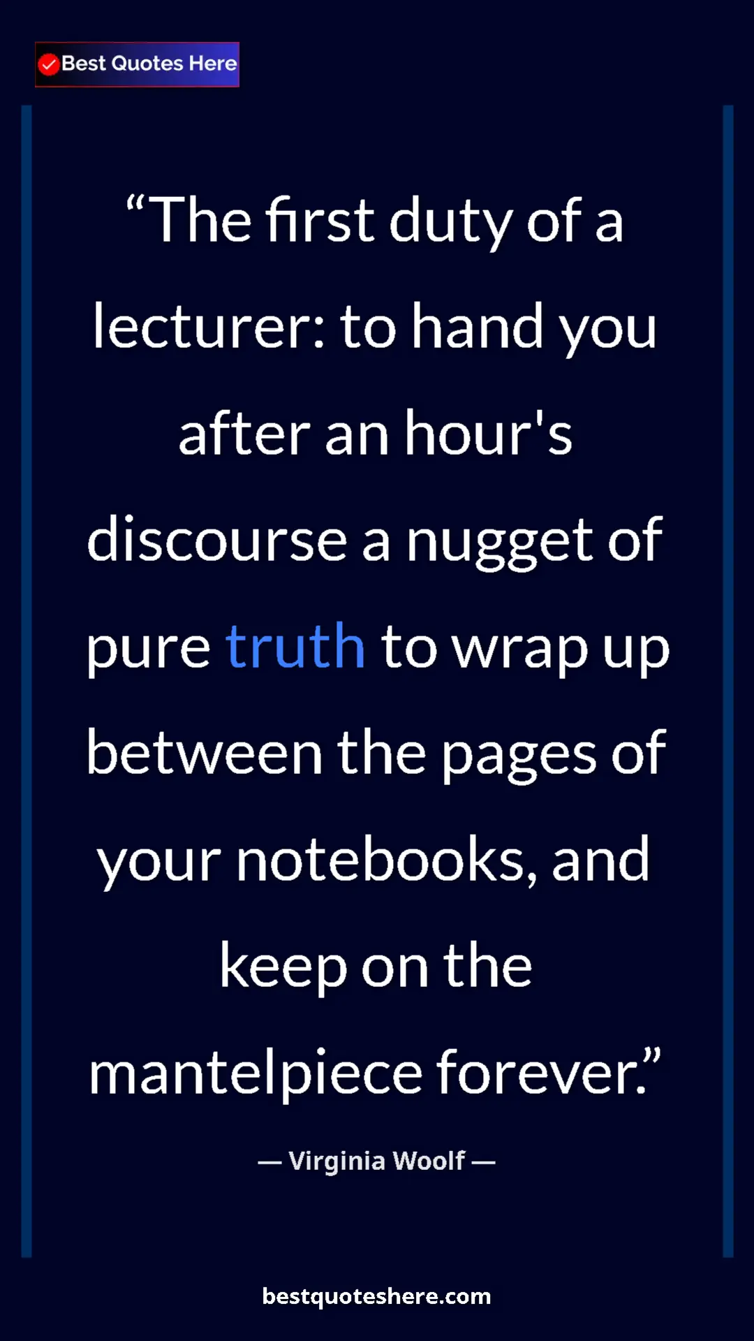 Virginia Woolf Quote Card: "The first duty of a lecturer: to hand you after an hour's..." Pinterest quote poster by Virginia Woolf: "The first duty of a lecturer: to hand you after an hour's..."