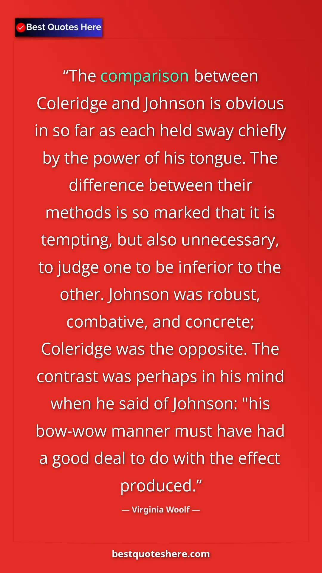 Pinterest quote poster by Virginia Woolf: "The comparison between Coleridge and Johnson is obvious in..."