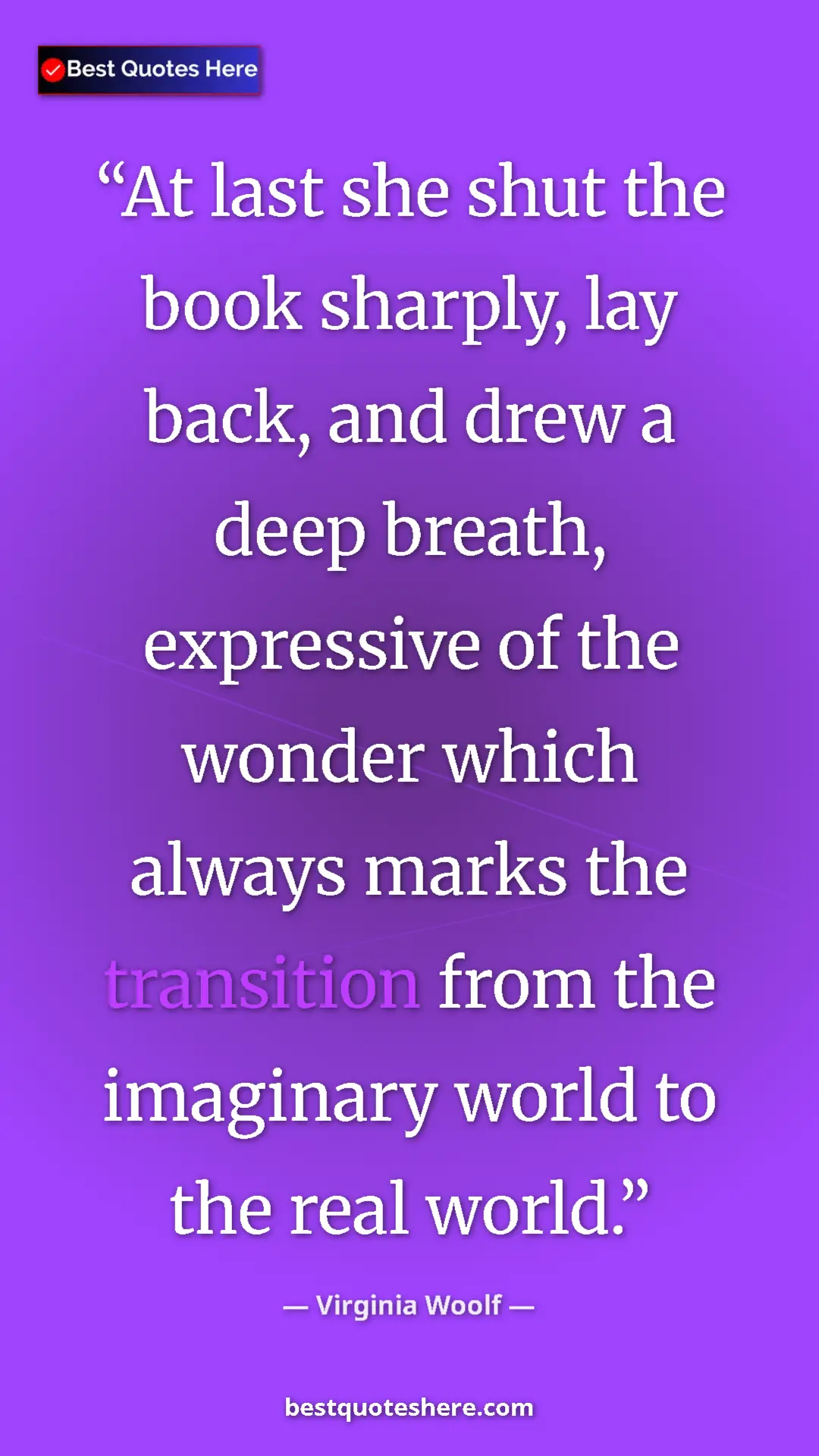 Virginia Woolf Quote Card: "At last she shut the book sharply, lay back, and drew a..." Pinterest quote poster by Virginia Woolf: "At last she shut the book sharply, lay back, and drew a..."