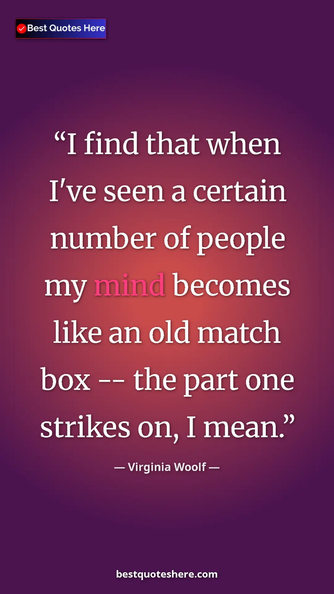Virginia Woolf Quote Card: "I find that when I've seen a certain number of people my..." Pinterest quote poster by Virginia Woolf: "I find that when I've seen a certain number of people my..."