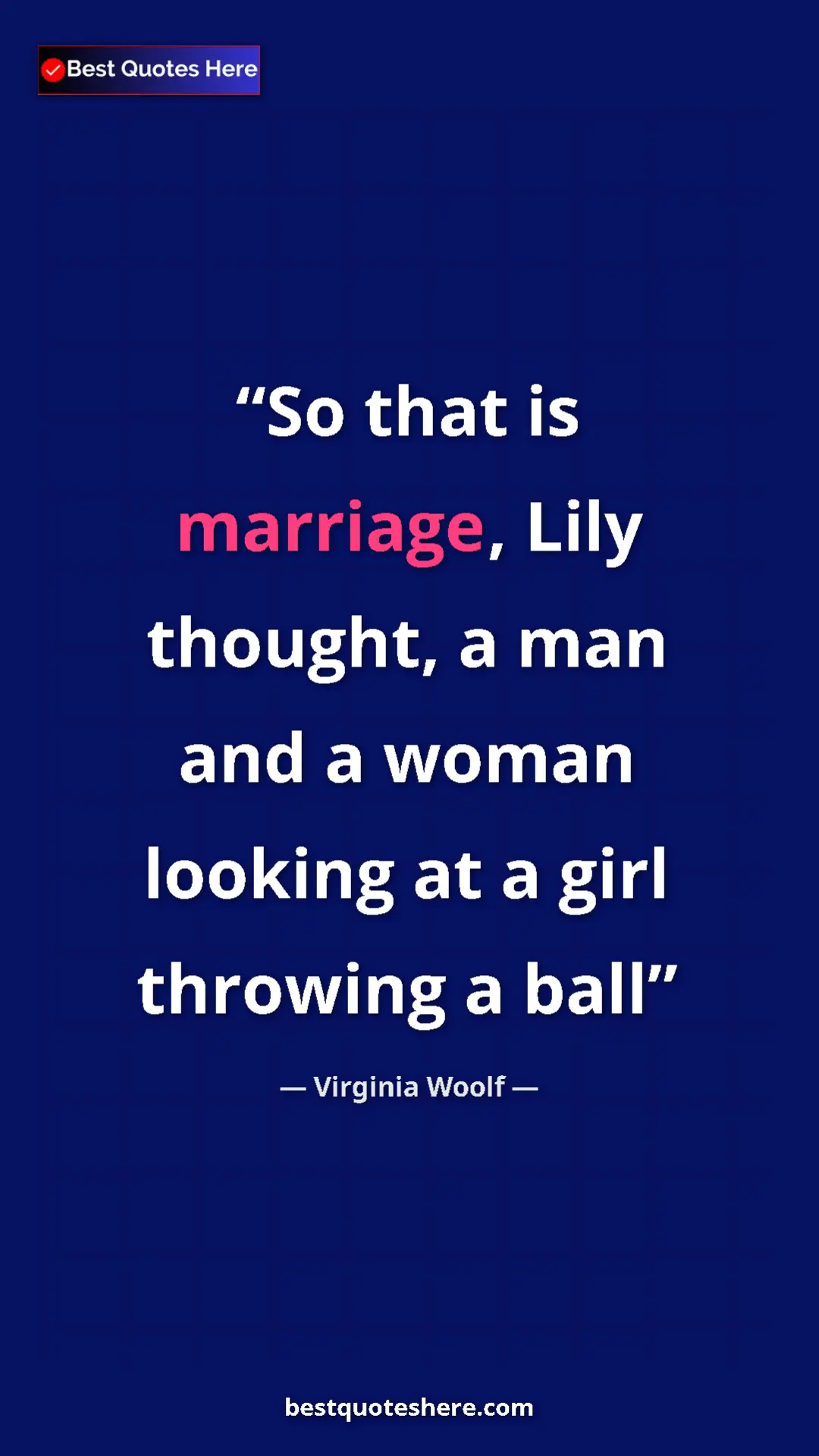 Pinterest quote poster by Virginia Woolf: "So that is marriage, Lily thought, a man and a woman..."