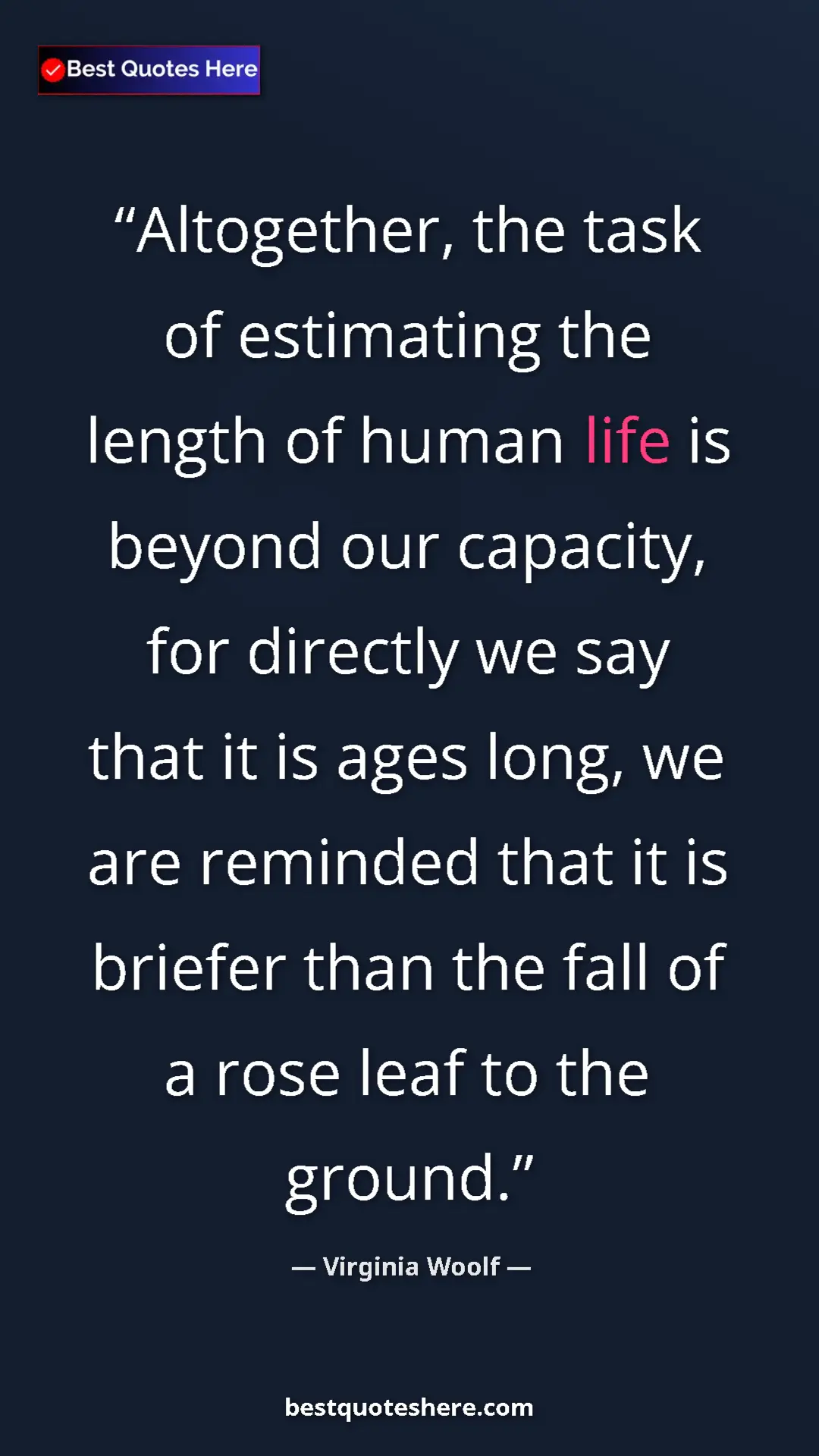 Pinterest quote poster by Virginia Woolf: "Altogether, the task of estimating the length of human life..."