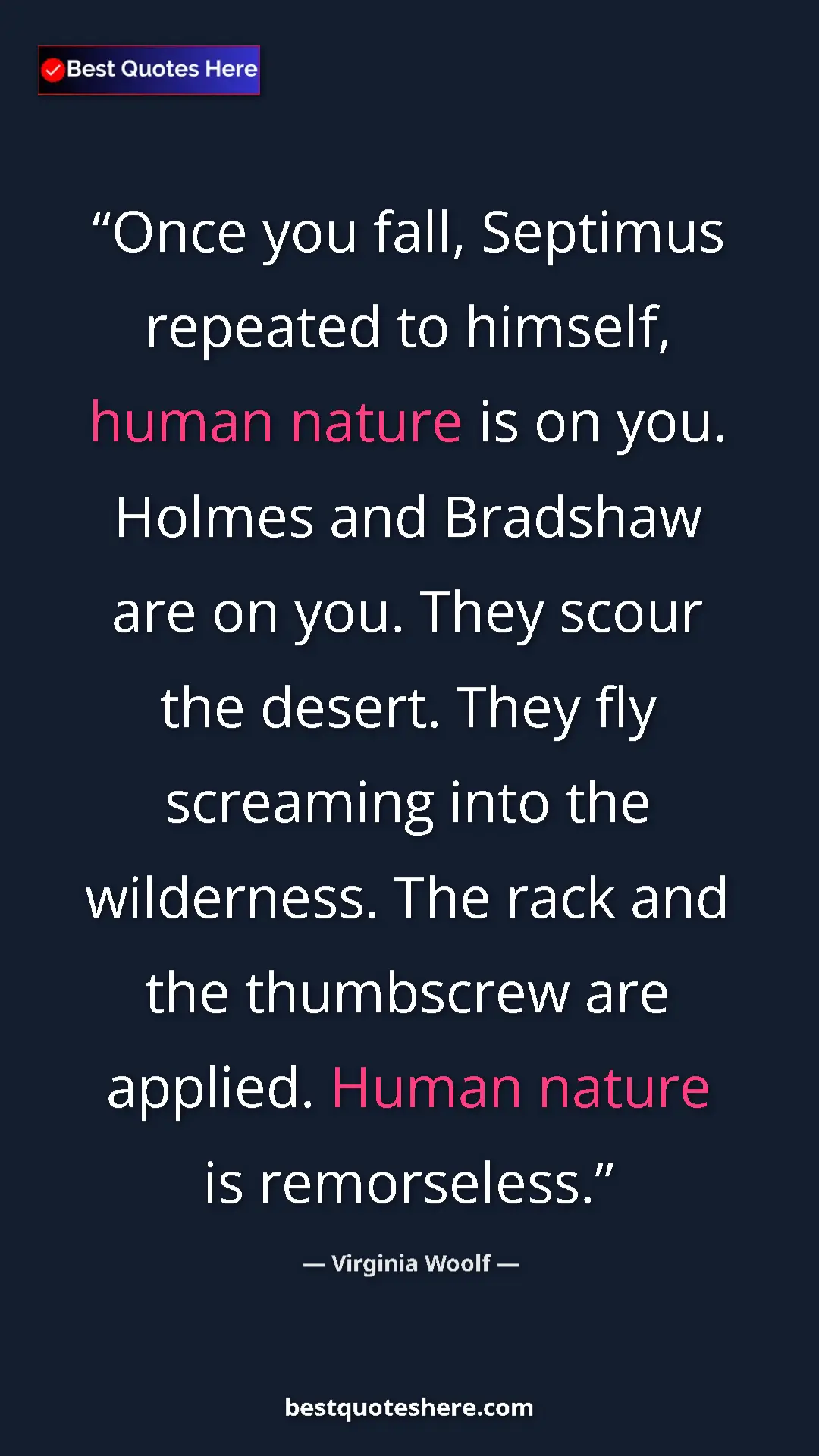 Virginia Woolf Quote Card: "Once you fall, Septimus repeated to himself, human nature..." Pinterest quote poster by Virginia Woolf: "Once you fall, Septimus repeated to himself, human nature..."