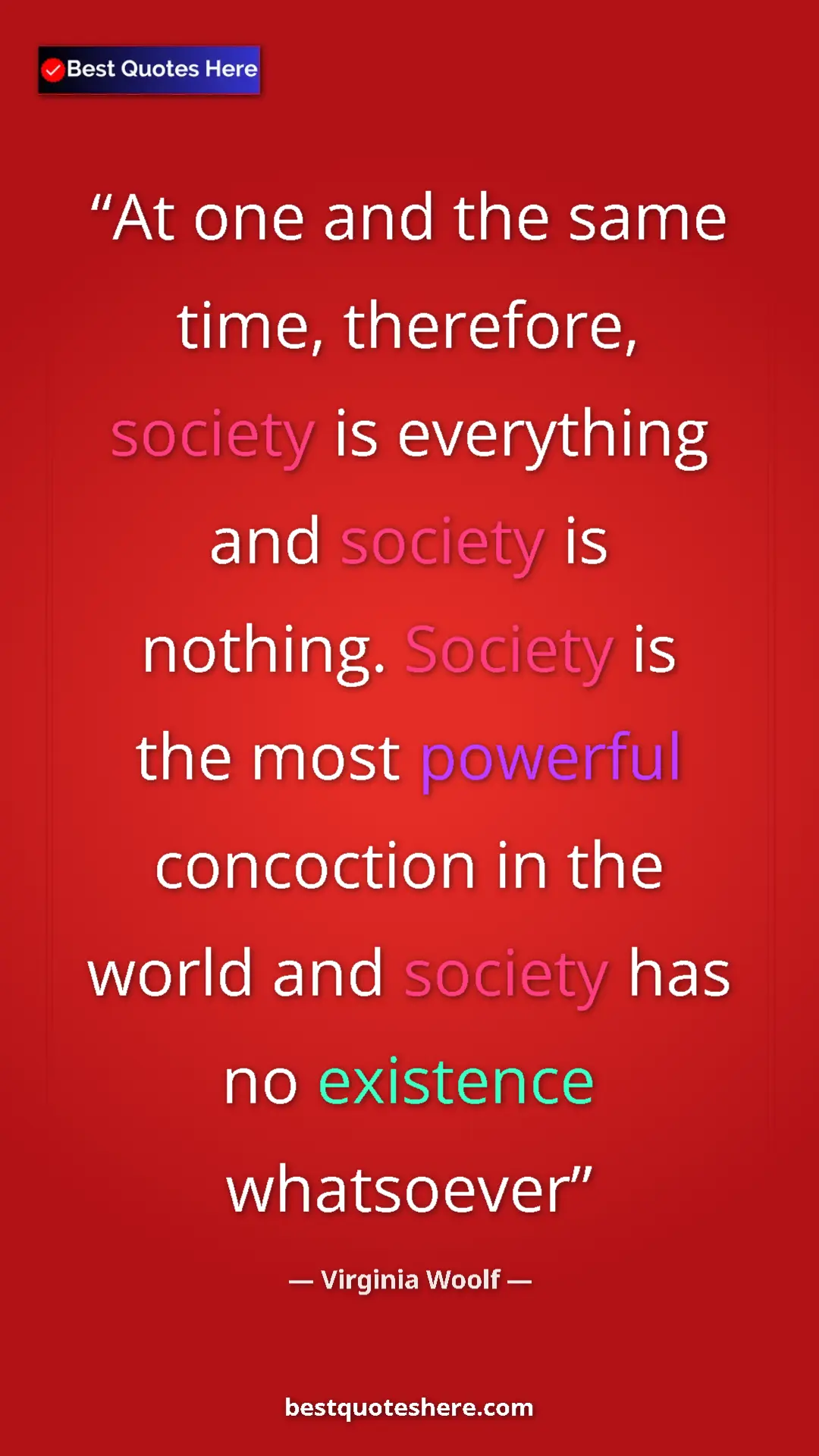 Pinterest quote poster by Virginia Woolf: "At one and the same time, therefore, society is everything..."
